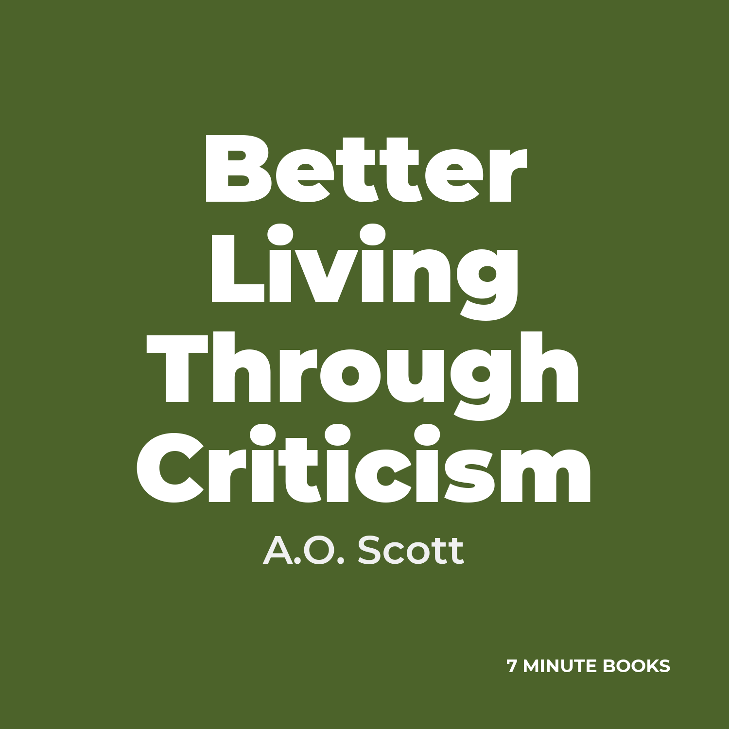 Better Living Through Criticism — by A.O. Scott