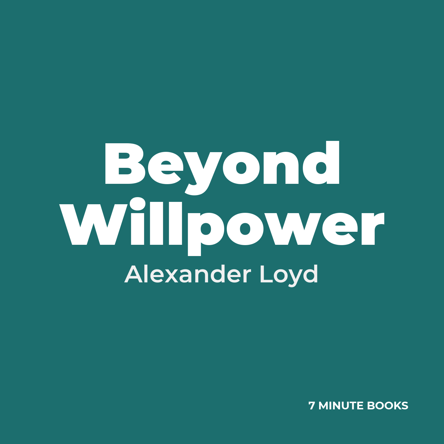 Beyond Willpower — by Alexander Loyd
