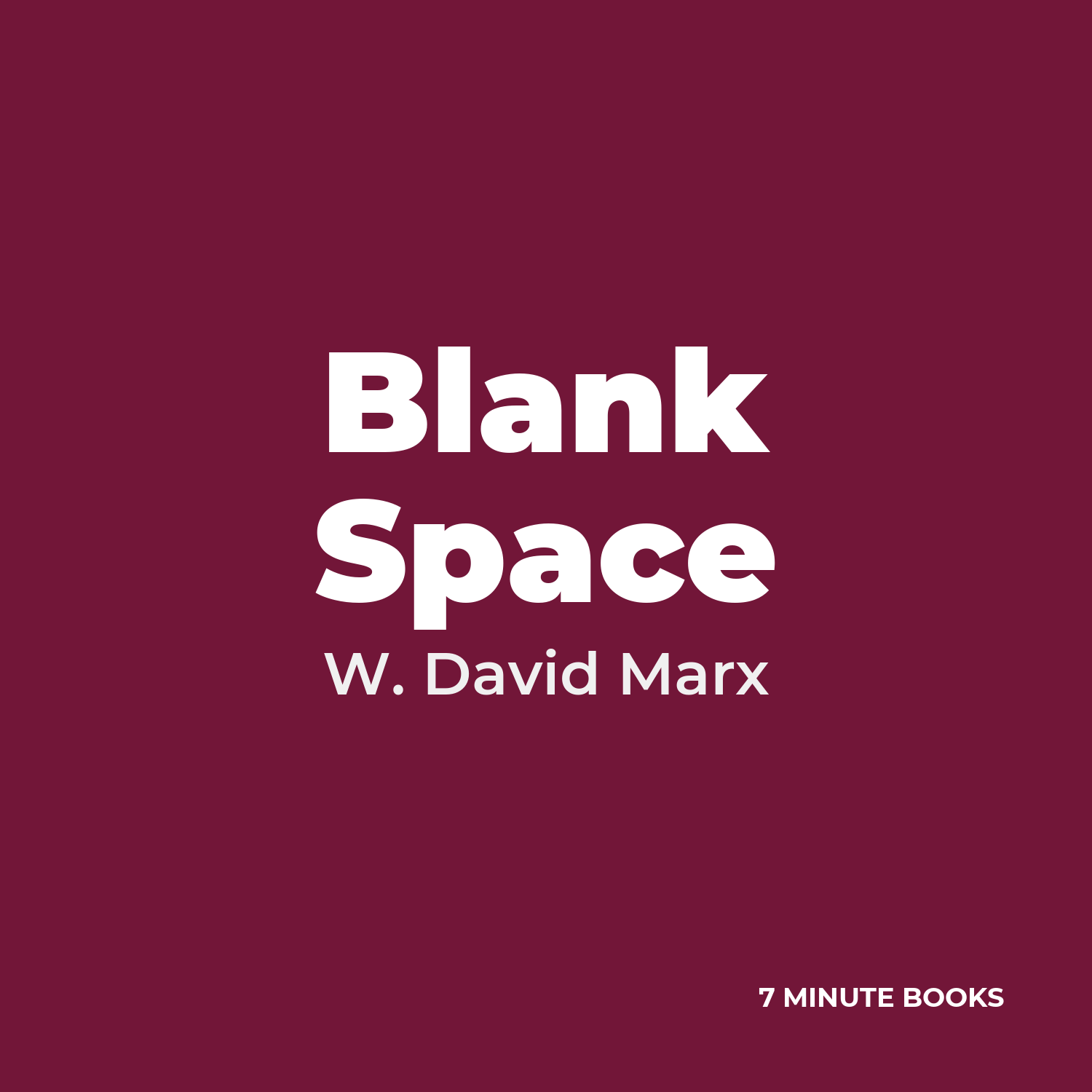 Blank Space — by W. David Marx