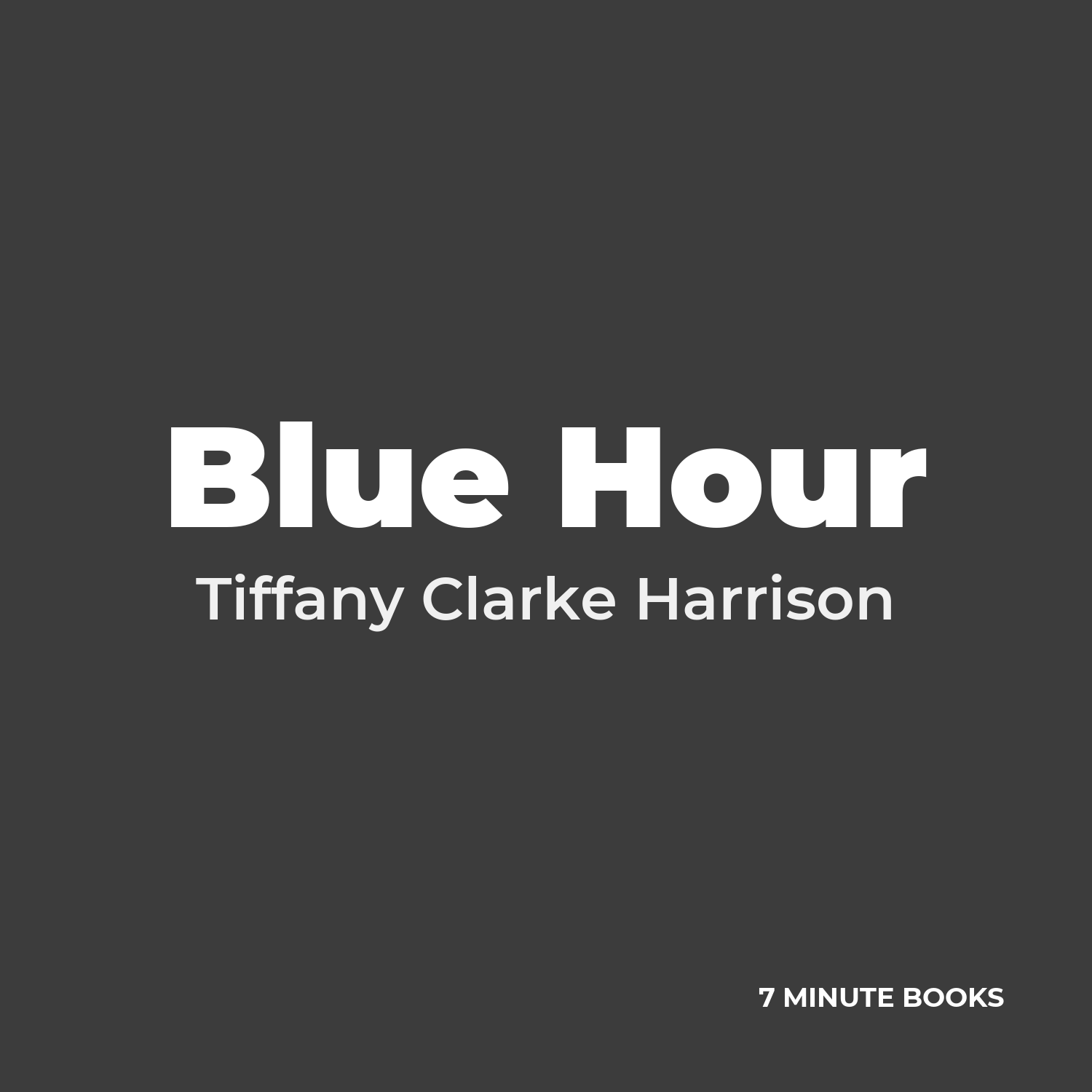 Blue Hour — by Tiffany Clarke Harrison