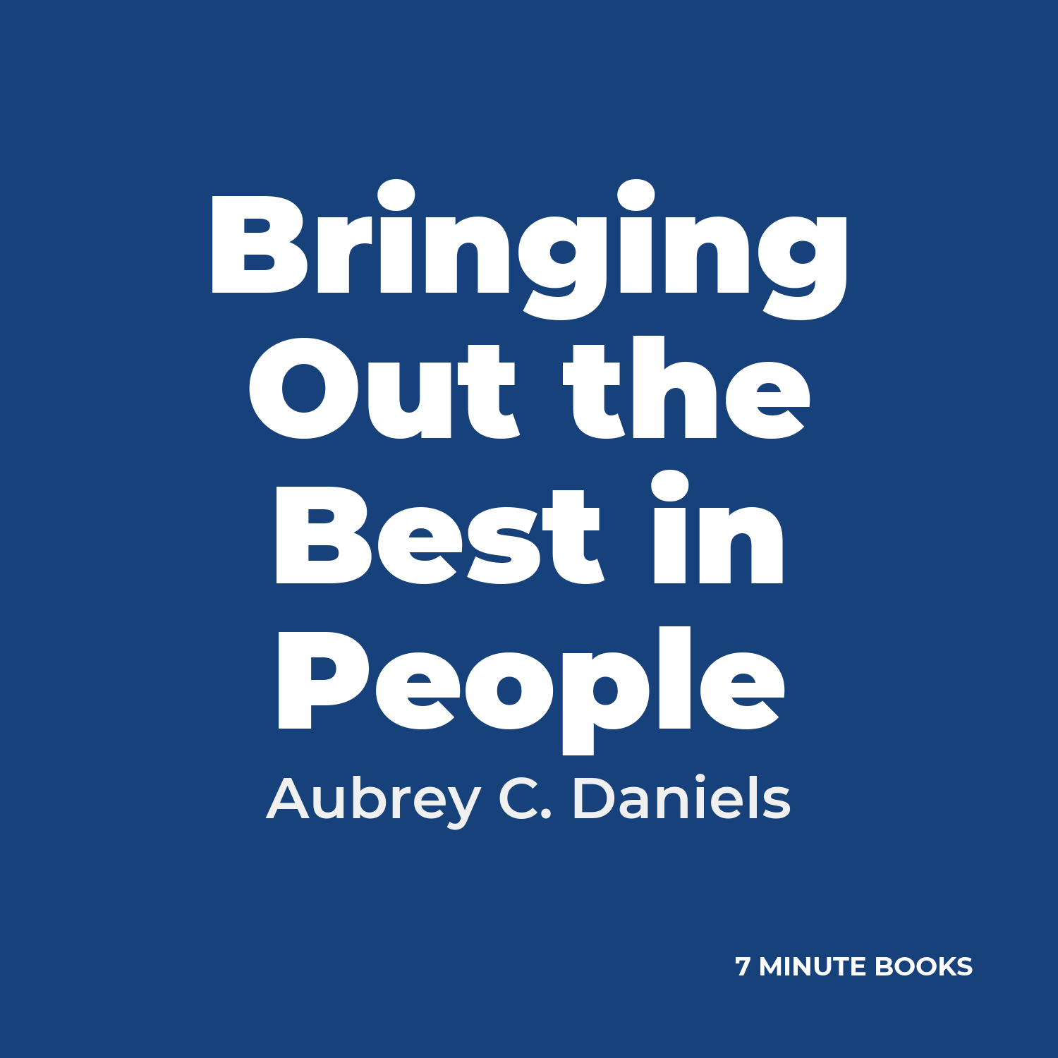 Bringing Out the Best in People — by Aubrey C. Daniels