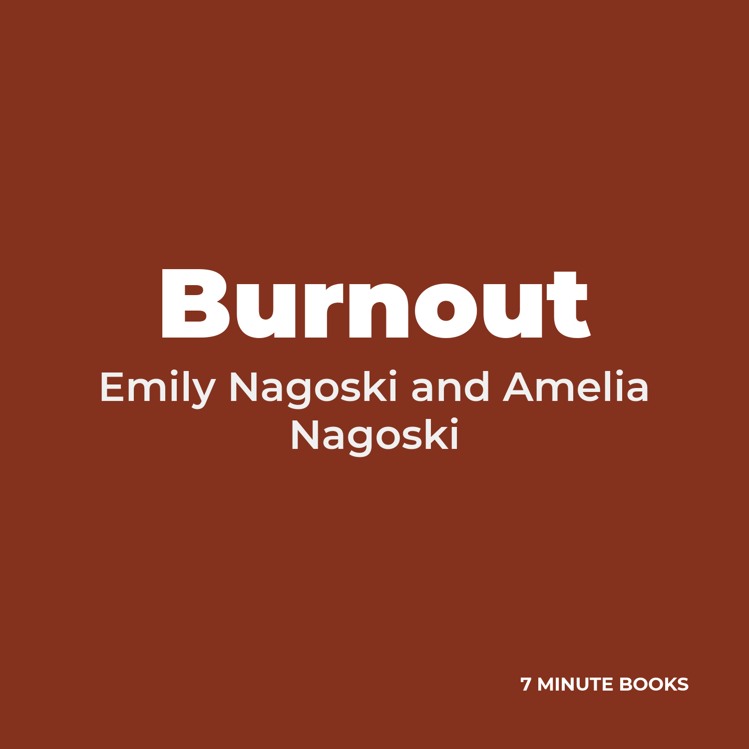 Burnout — by Emily Nagoski and Amelia Nagoski