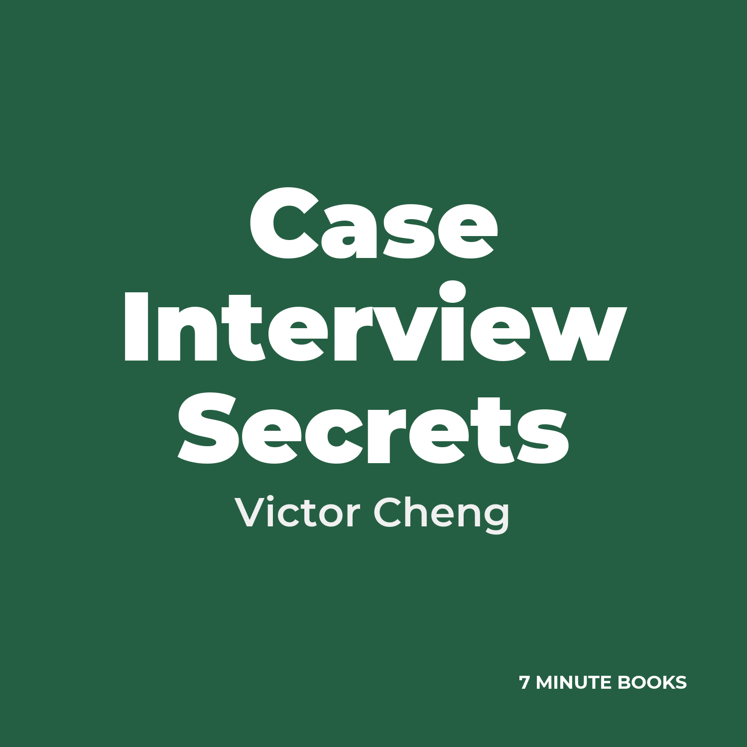 Case Interview Secrets — by Victor Cheng
