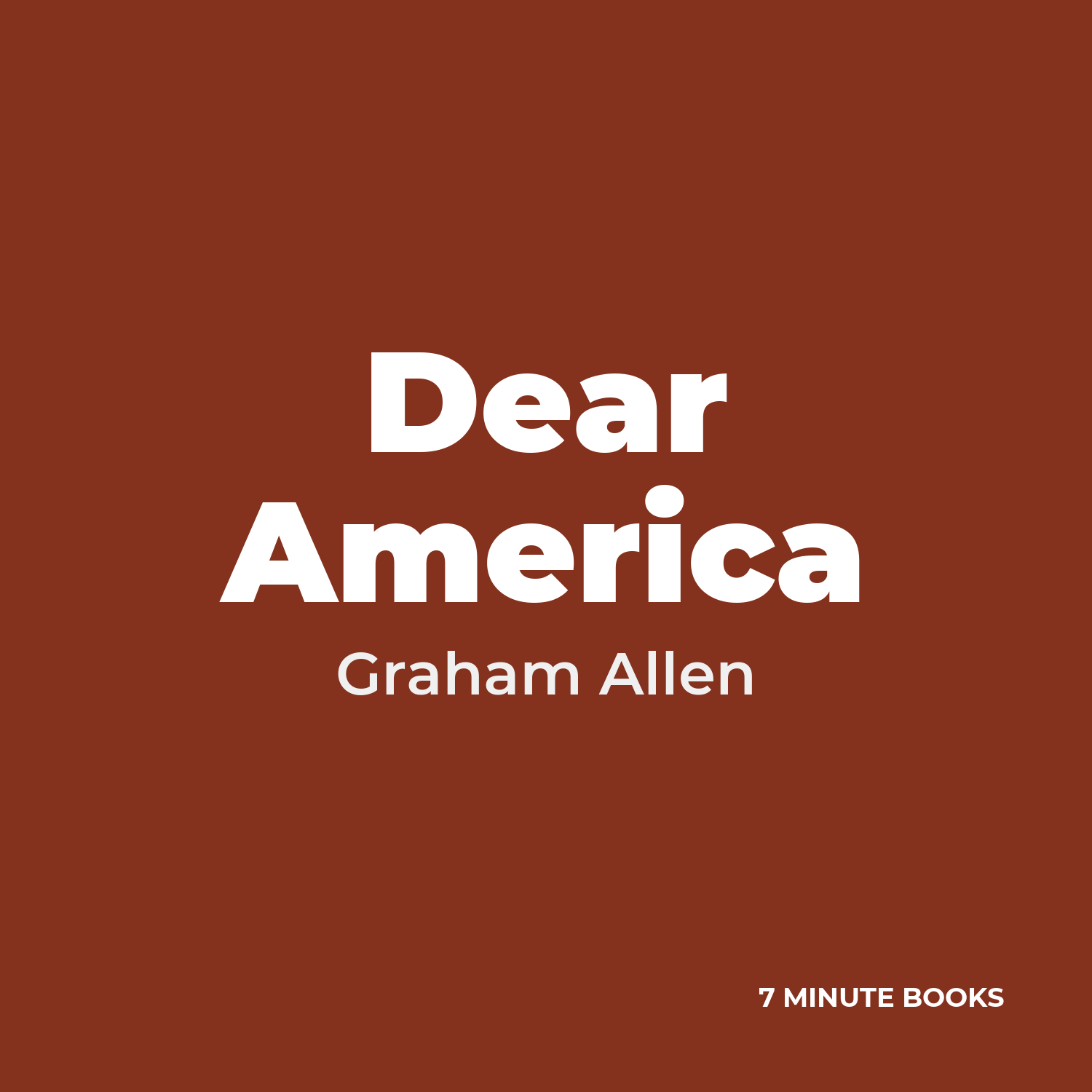 Dear America — by Graham Allen