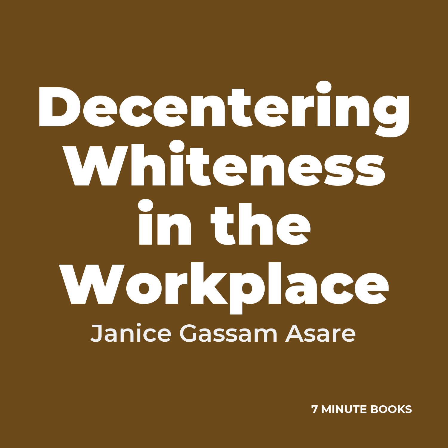 Decentering Whiteness in the Workplace — by Janice Gassam Asare
