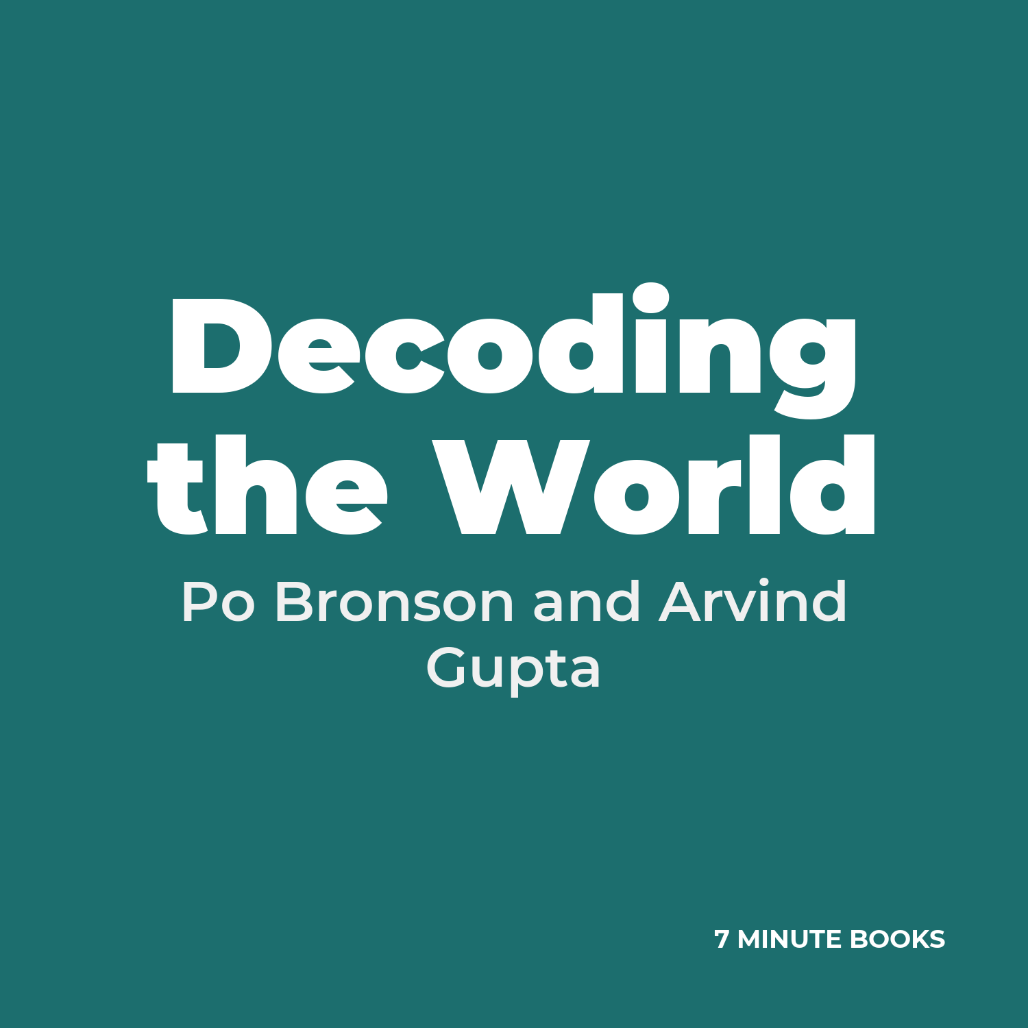 Decoding the World — by Po Bronson and Arvind Gupta