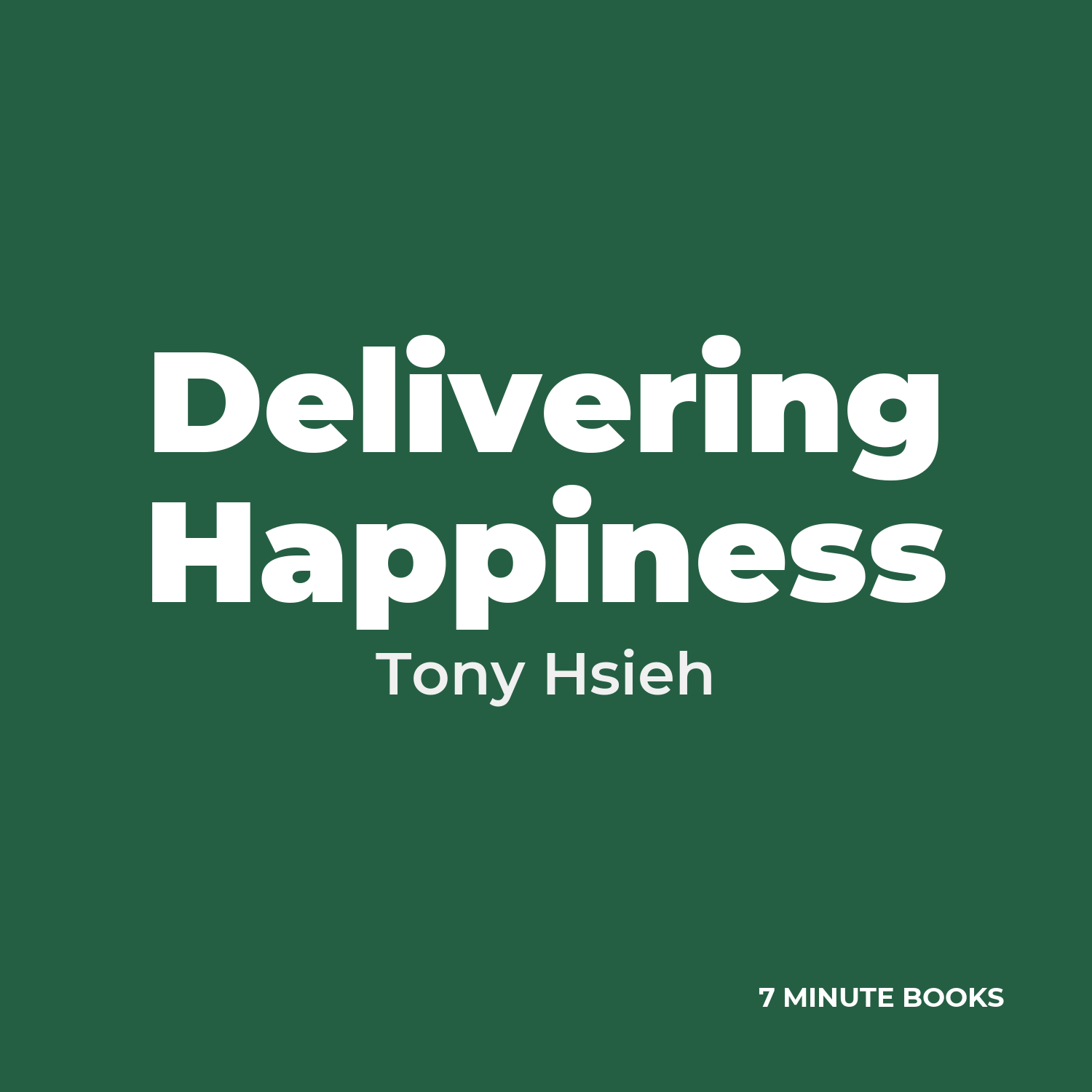 Delivering Happiness — by Tony Hsieh