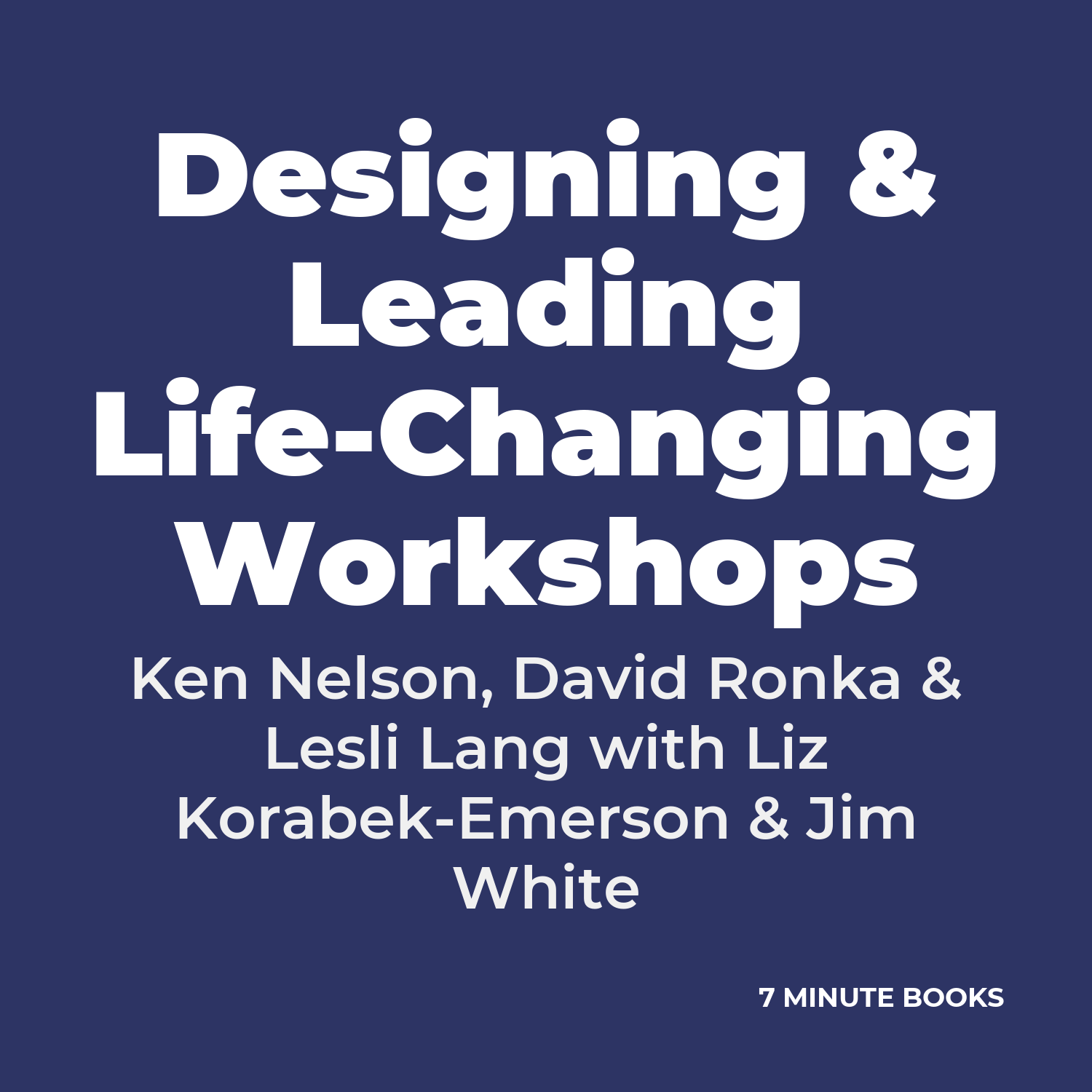 Designing & Leading Life-Changing Workshops cover