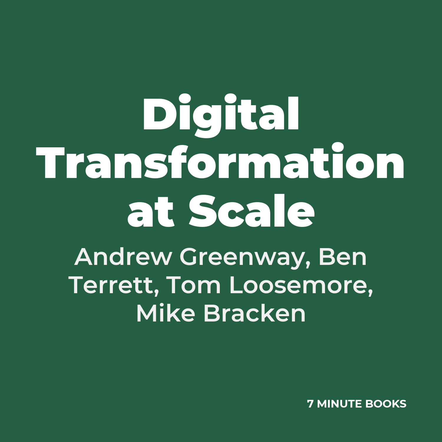 Digital Transformation at Scale — by Andrew Greenway, Ben Terrett, Tom Loosemore, Mike Bracken