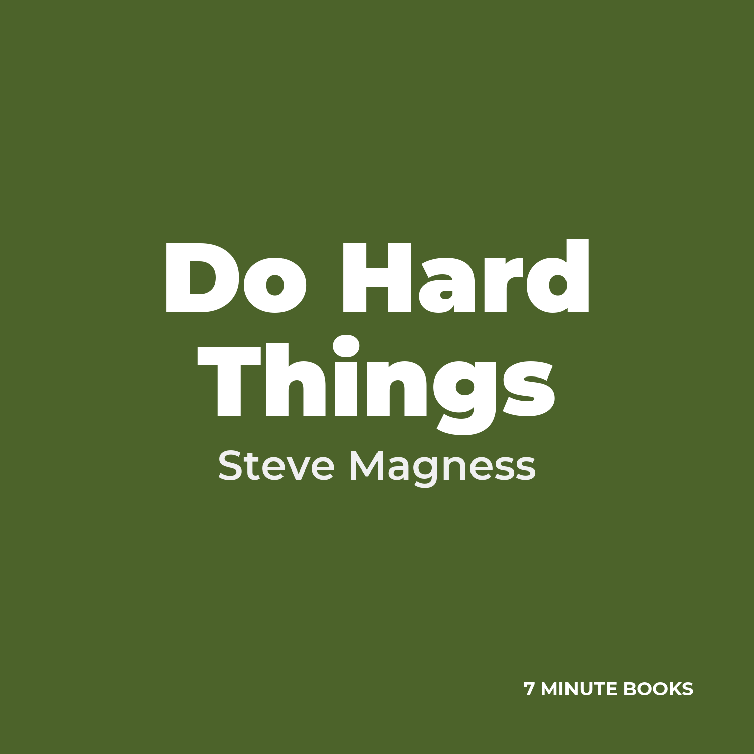 Do Hard Things — by Steve Magness