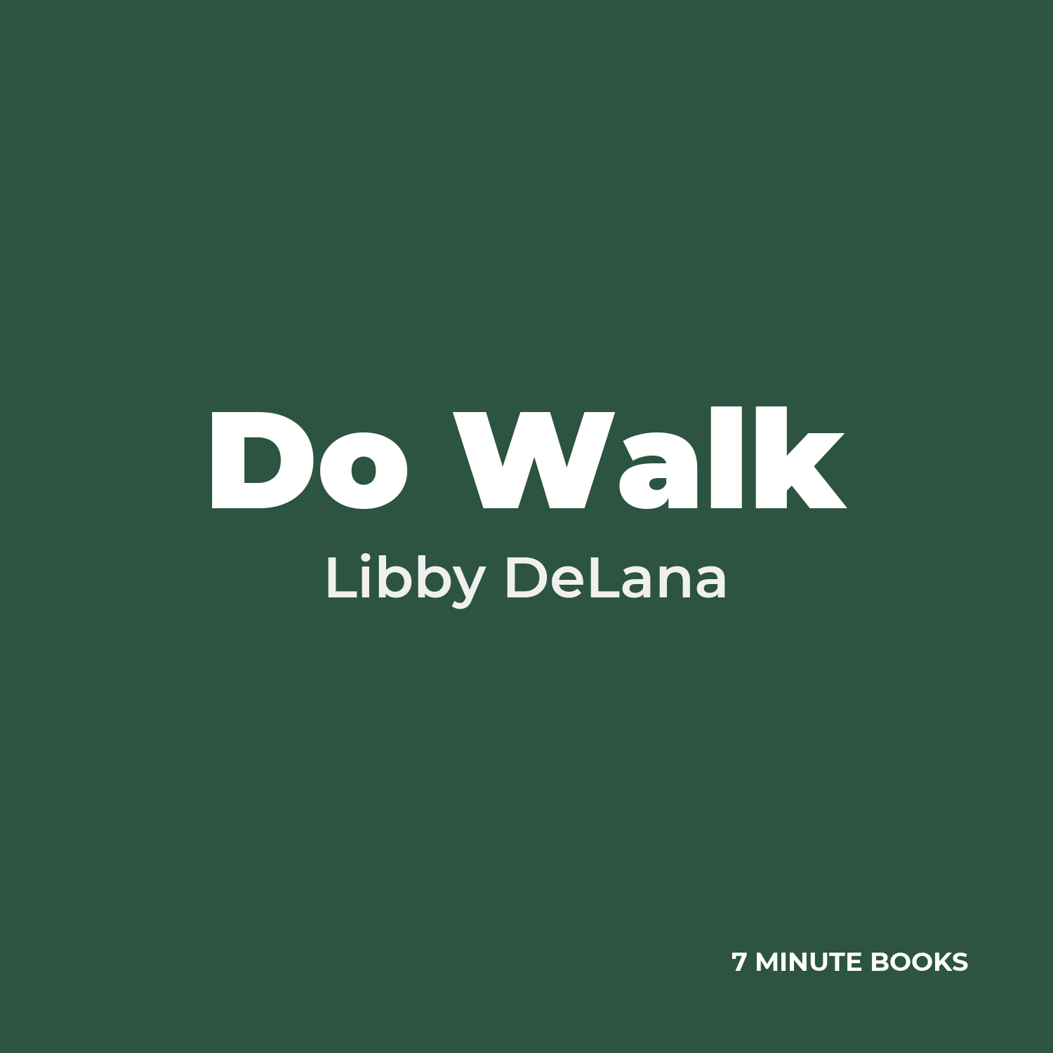 Do Walk — by Libby DeLana