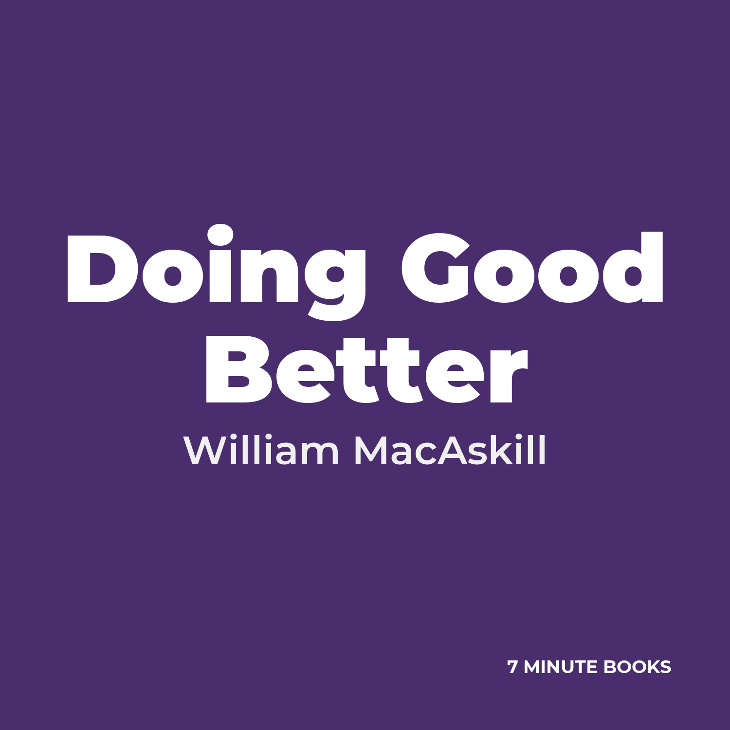 Doing Good Better — by William MacAskill