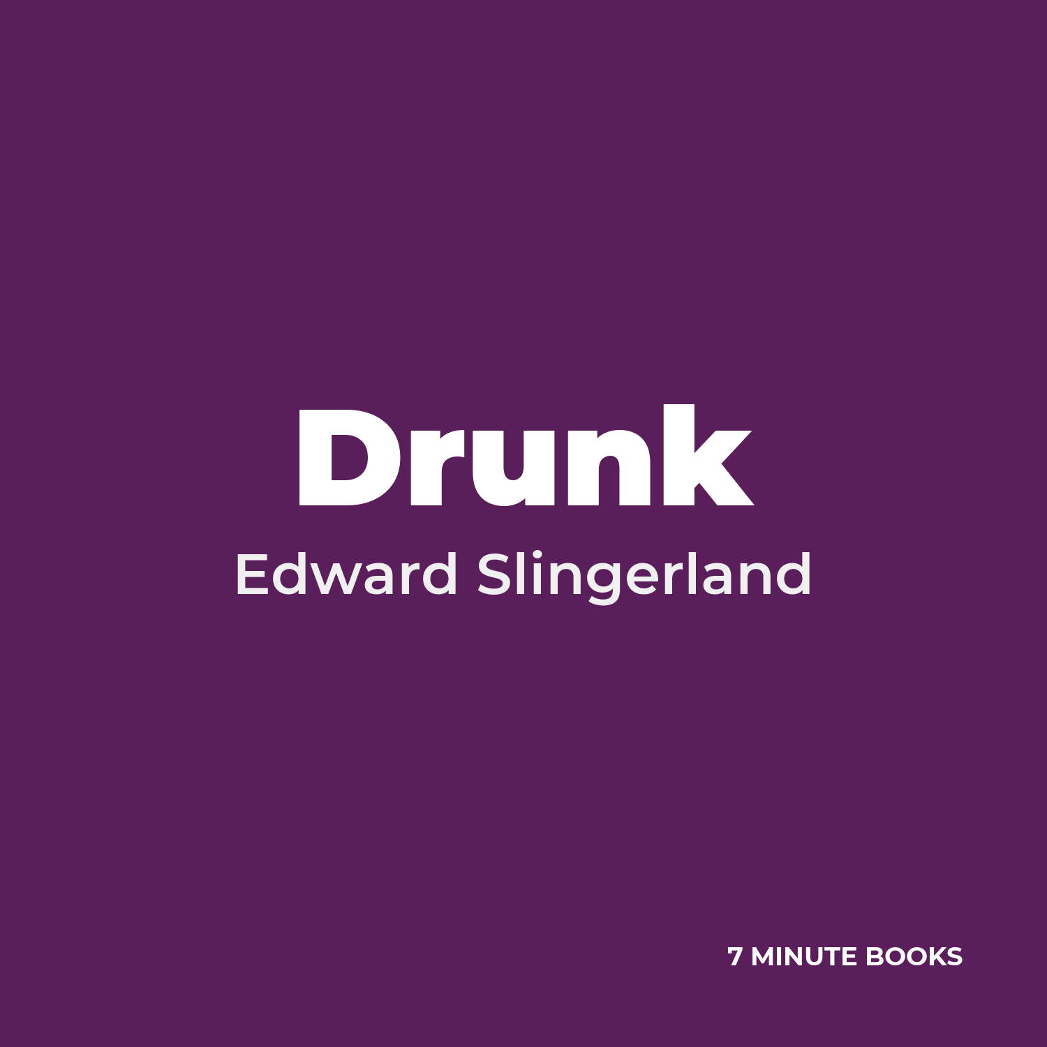 Drunk — by Edward Slingerland