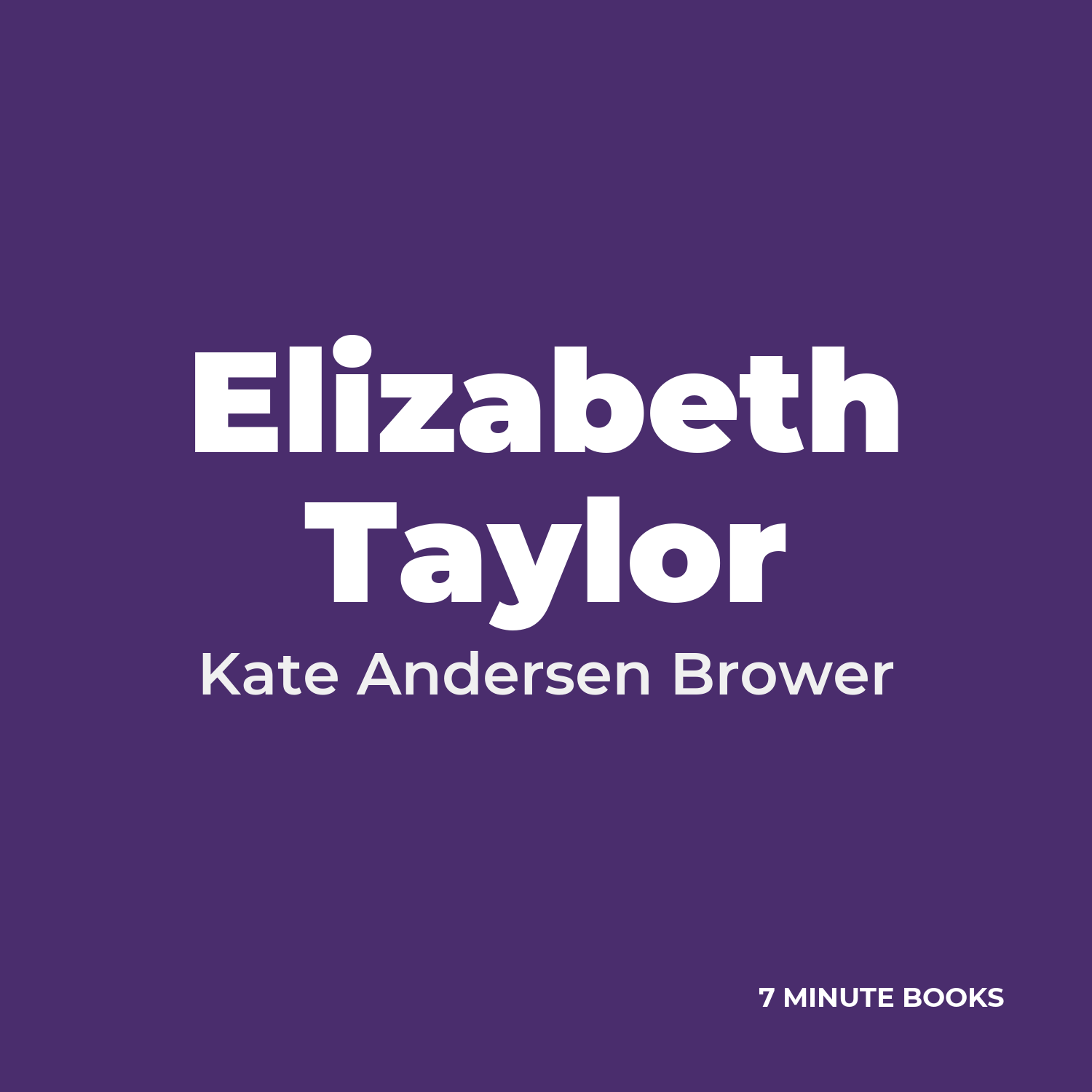 Elizabeth Taylor — by Kate Andersen Brower