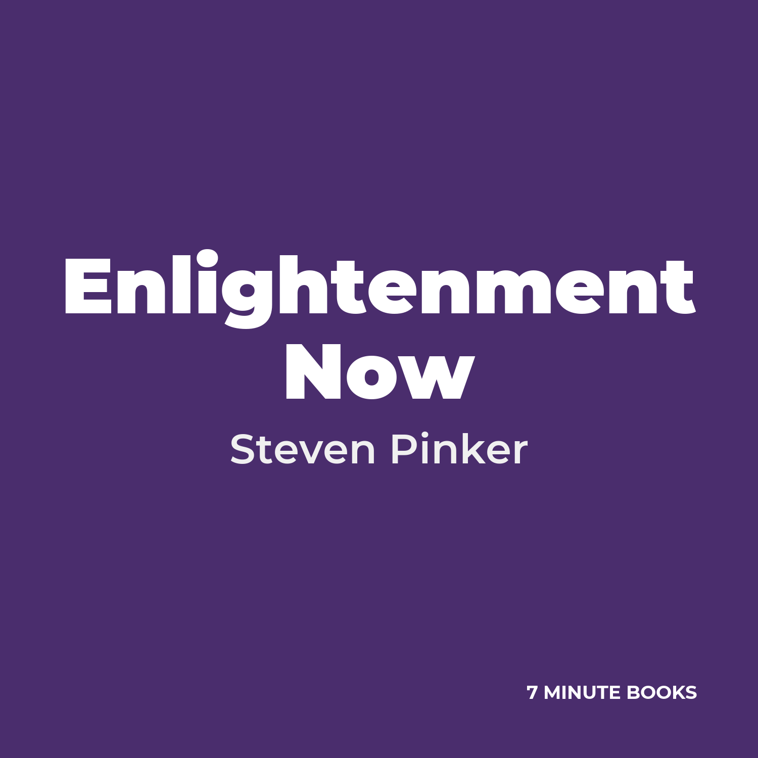 Enlightenment Now — by Steven Pinker