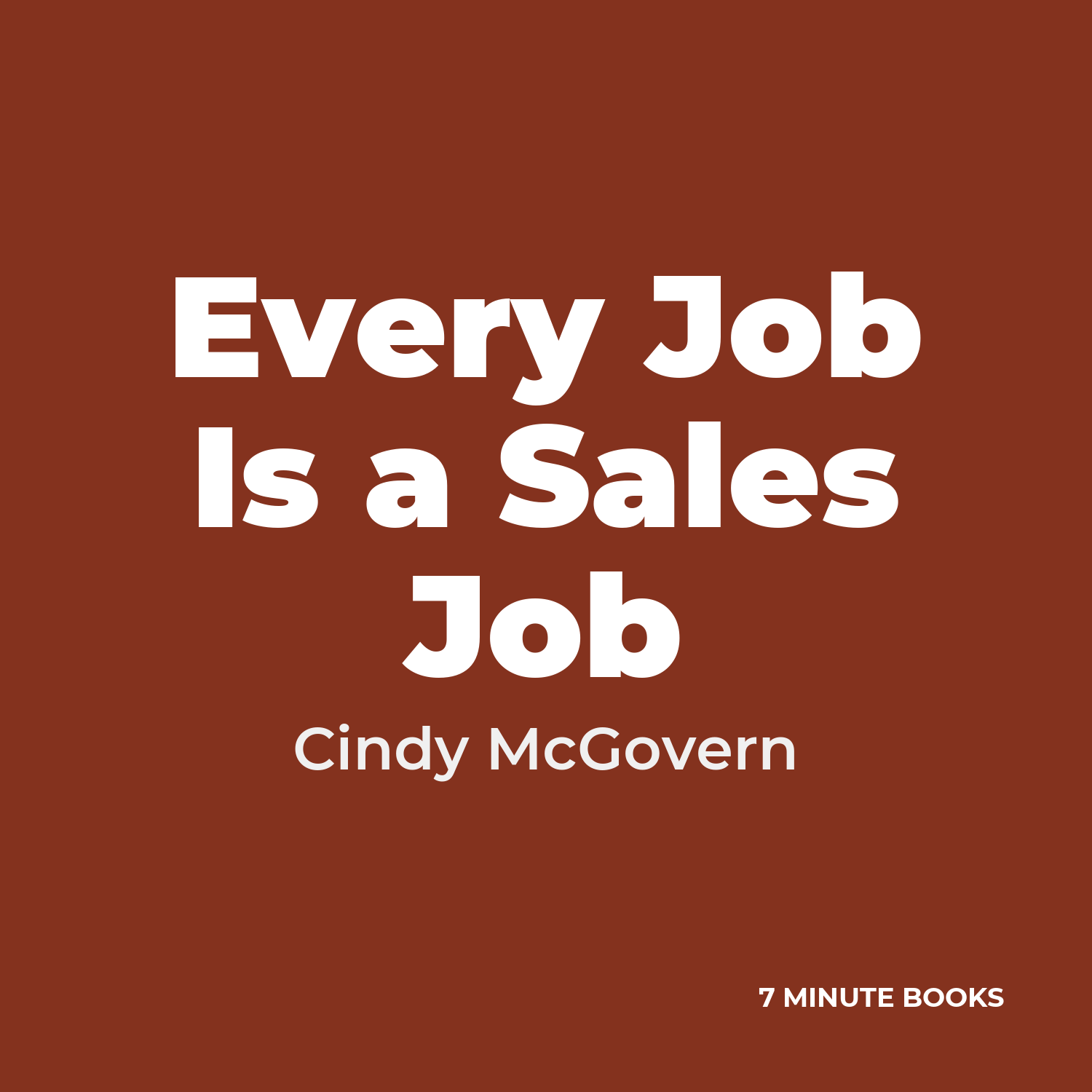 Every Job Is a Sales Job — by Cindy McGovern