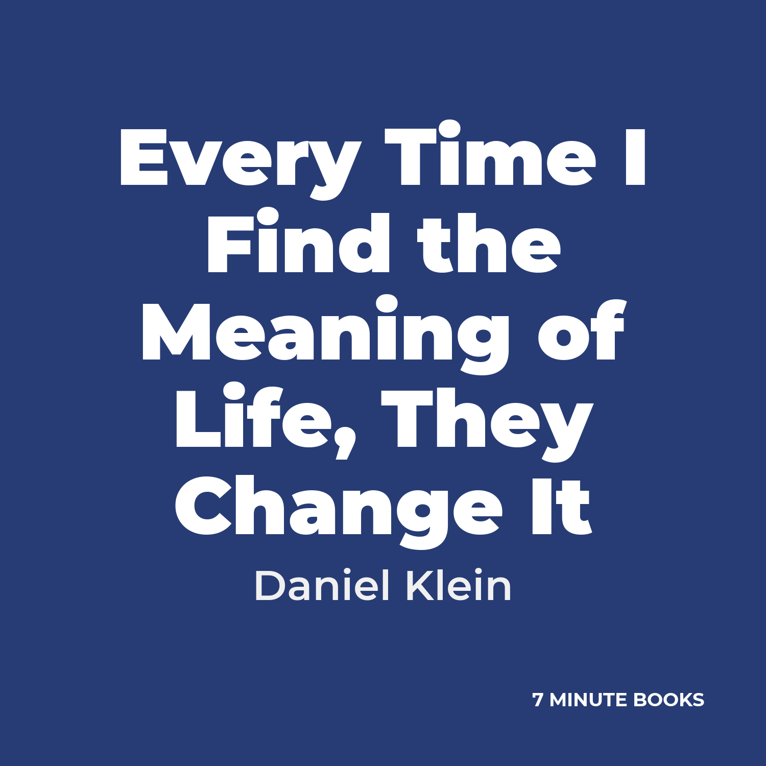 Every Time I Find the Meaning of Life, They Change It cover