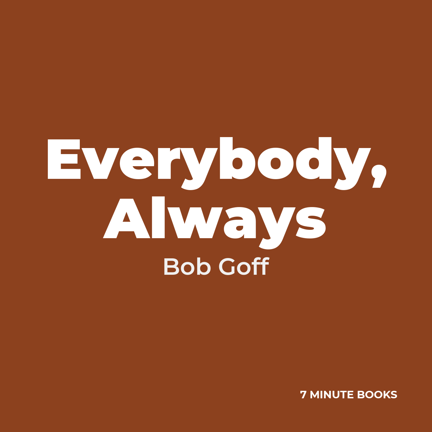 Everybody, Always — by Bob Goff