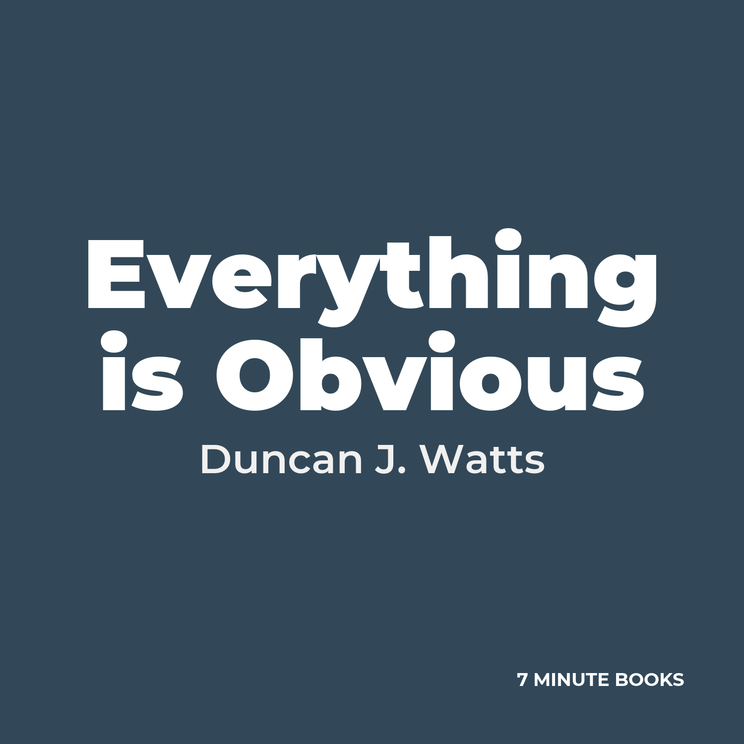 Everything is Obvious — by Duncan J. Watts
