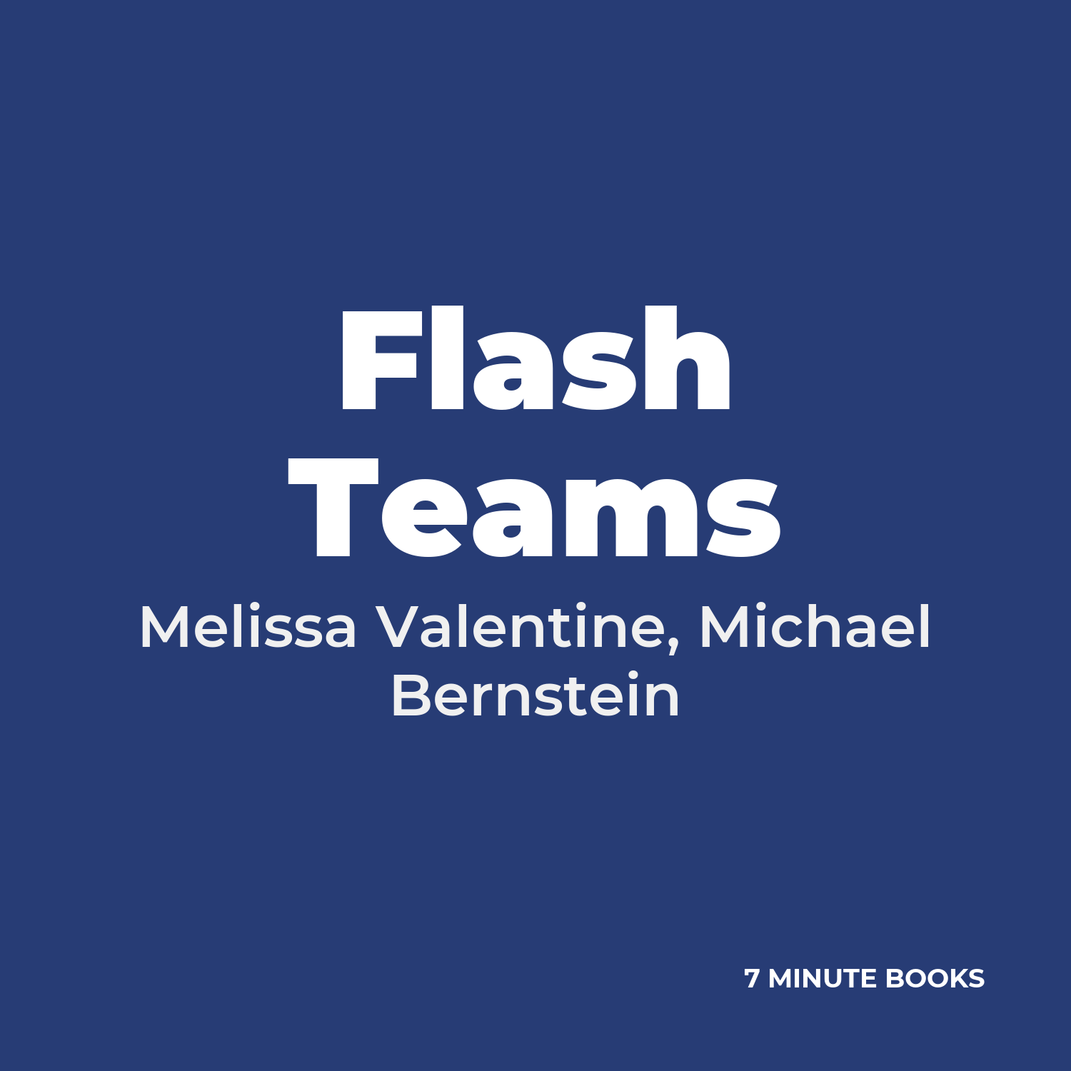 Flash Teams — by Melissa Valentine, Michael Bernstein
