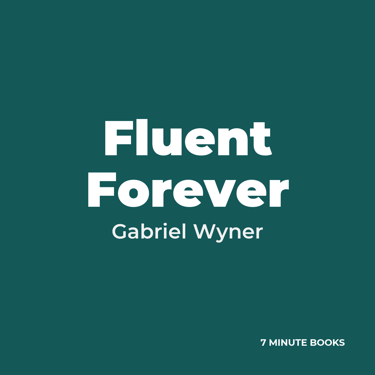 Fluent Forever — by Gabriel Wyner