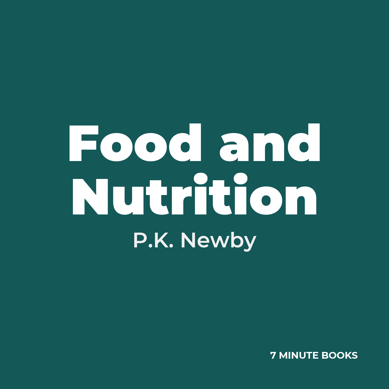 Food and Nutrition — by P.K. Newby