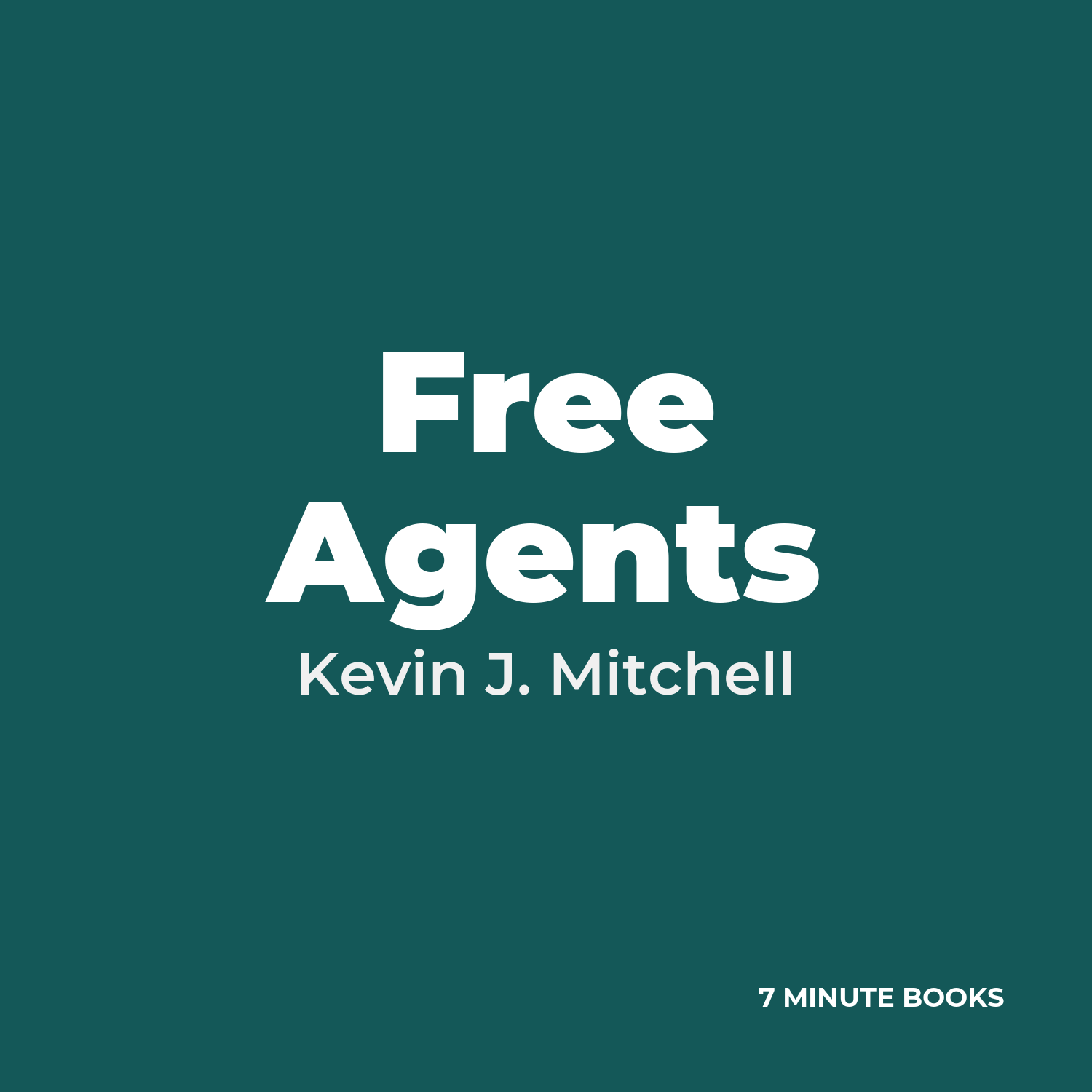 Free Agents — by Kevin J. Mitchell