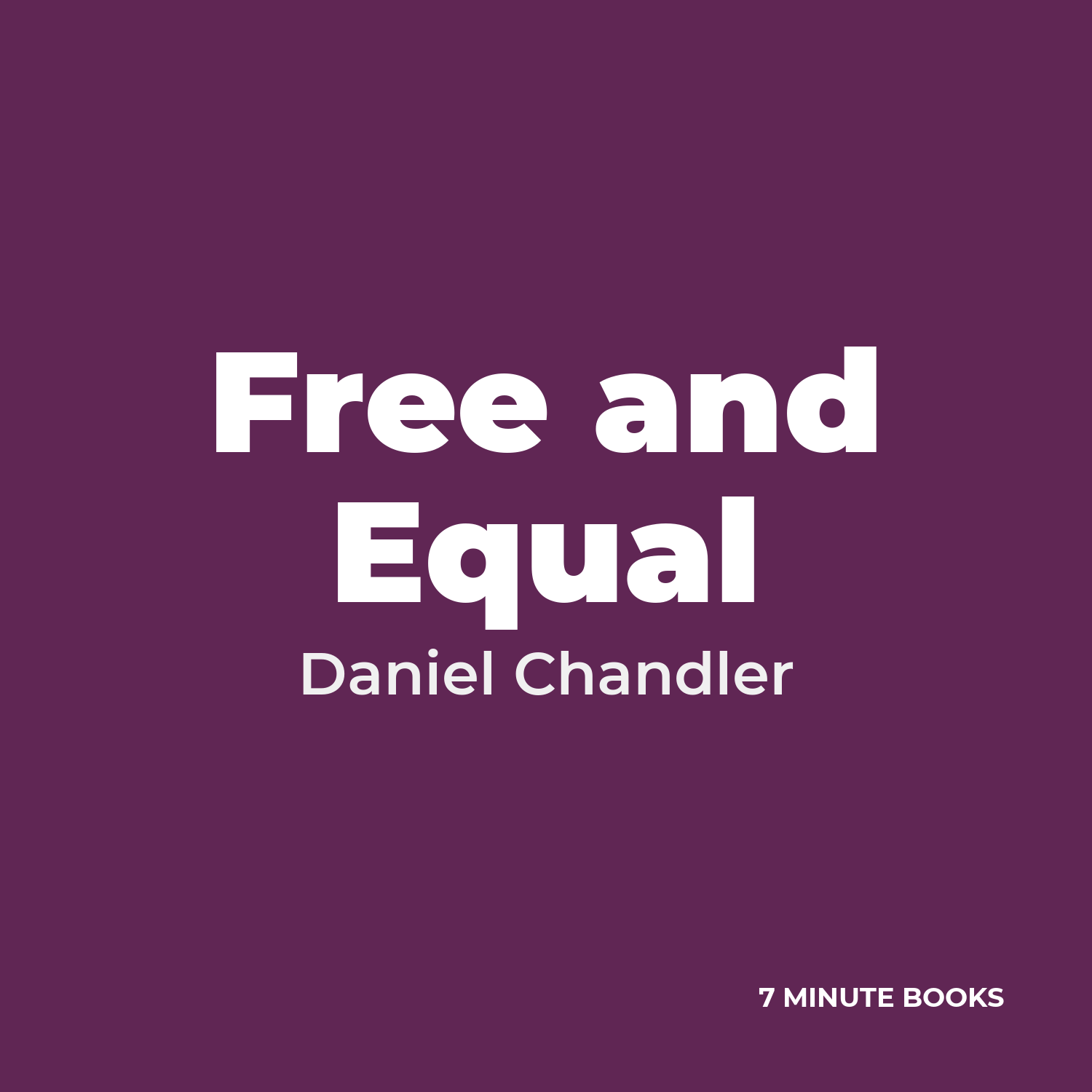 Free and Equal — by Daniel Chandler