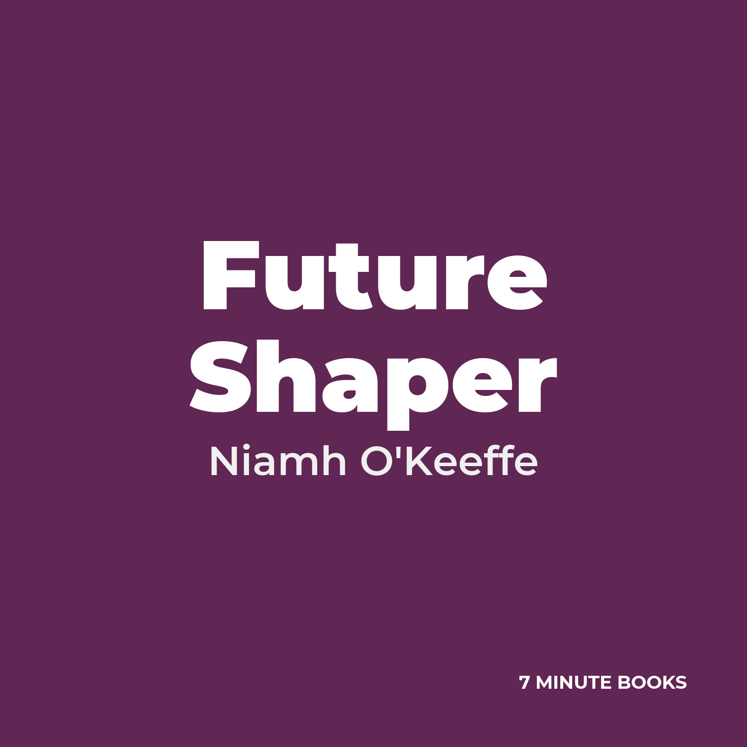 Future Shaper — by Niamh O’Keeffe