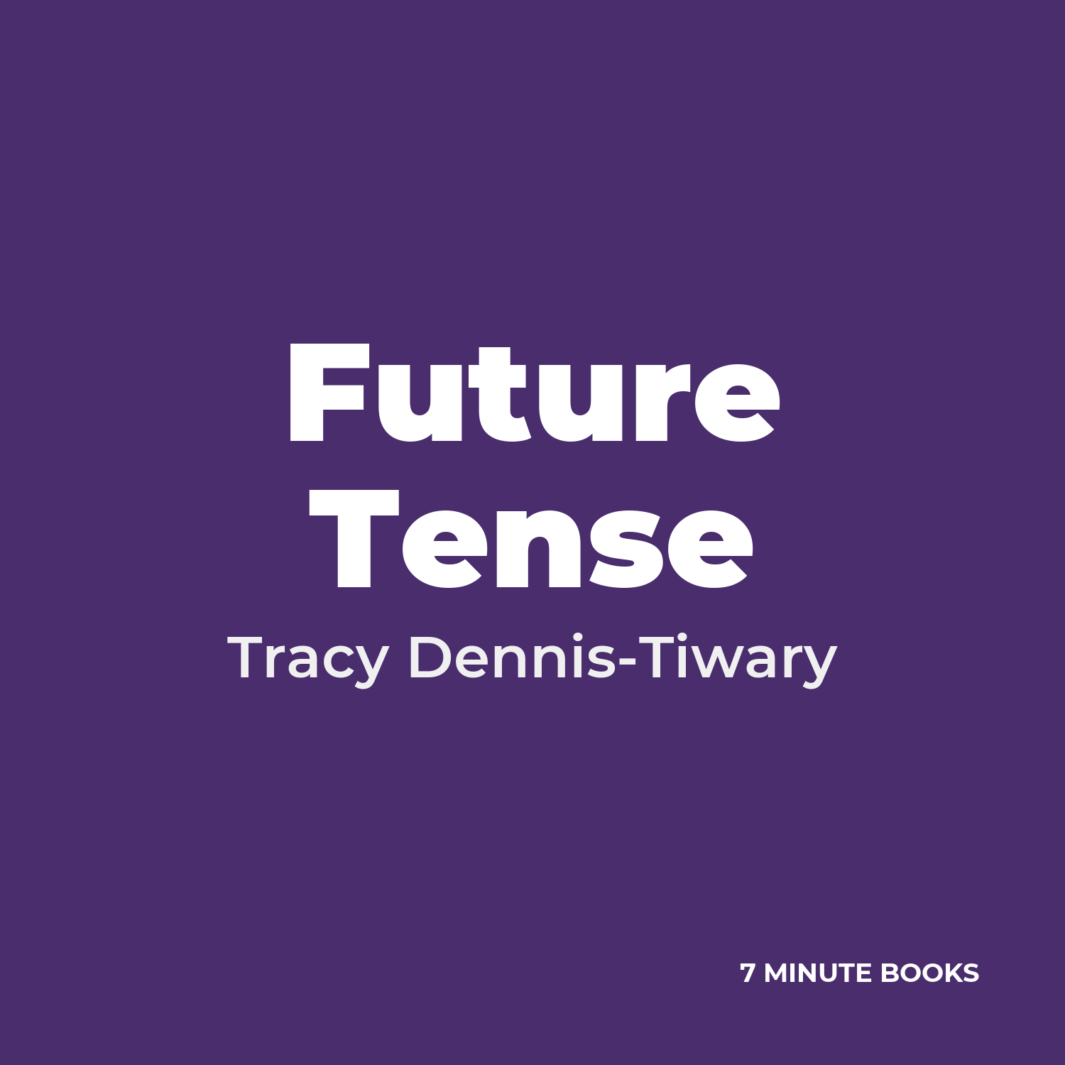Future Tense — by Tracy Dennis-Tiwary
