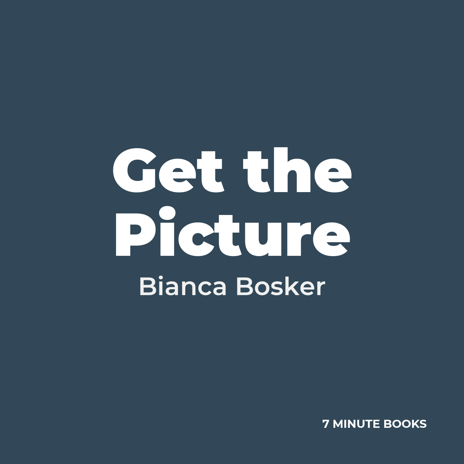 Get the Picture — by Bianca Bosker