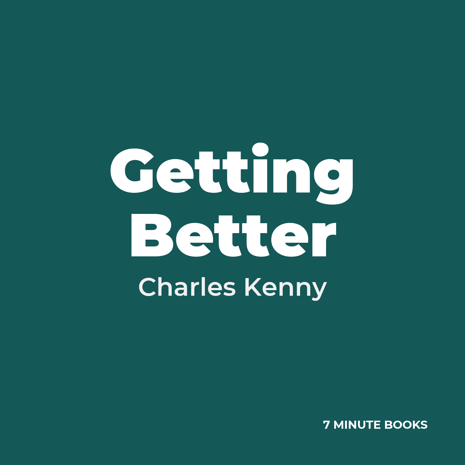 Getting Better — by Charles Kenny