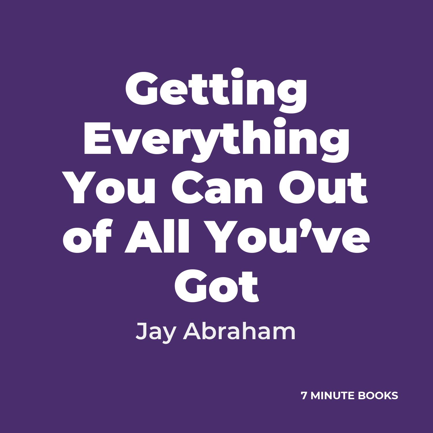 Getting Everything You Can Out of All You’ve Got cover