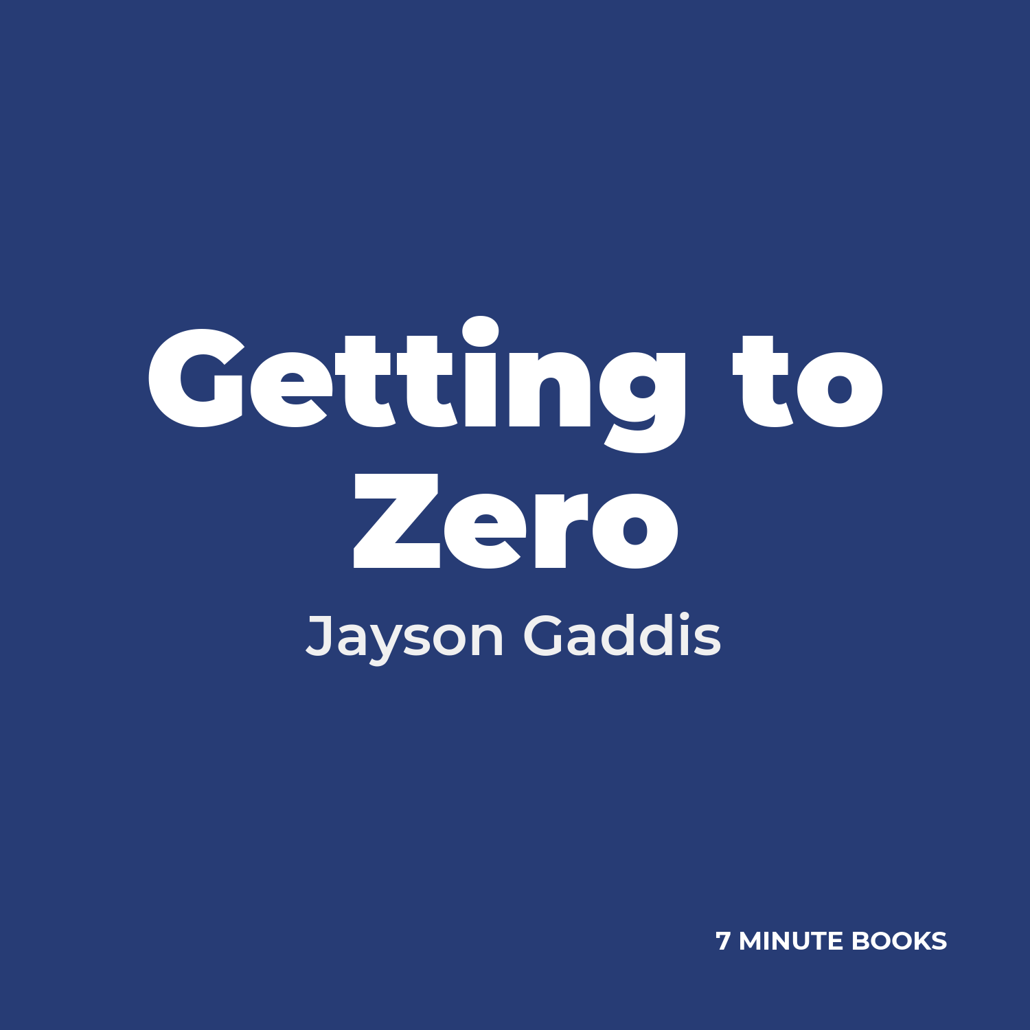 Getting to Zero — by Jayson Gaddis