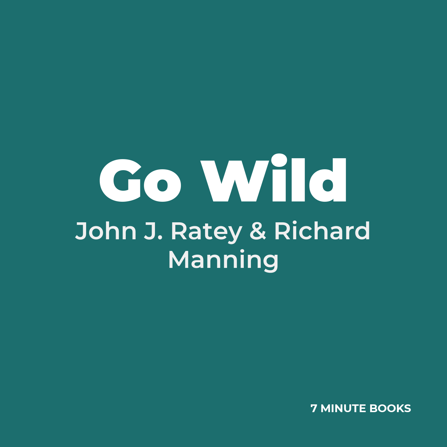 Go Wild — by John J. Ratey & Richard Manning