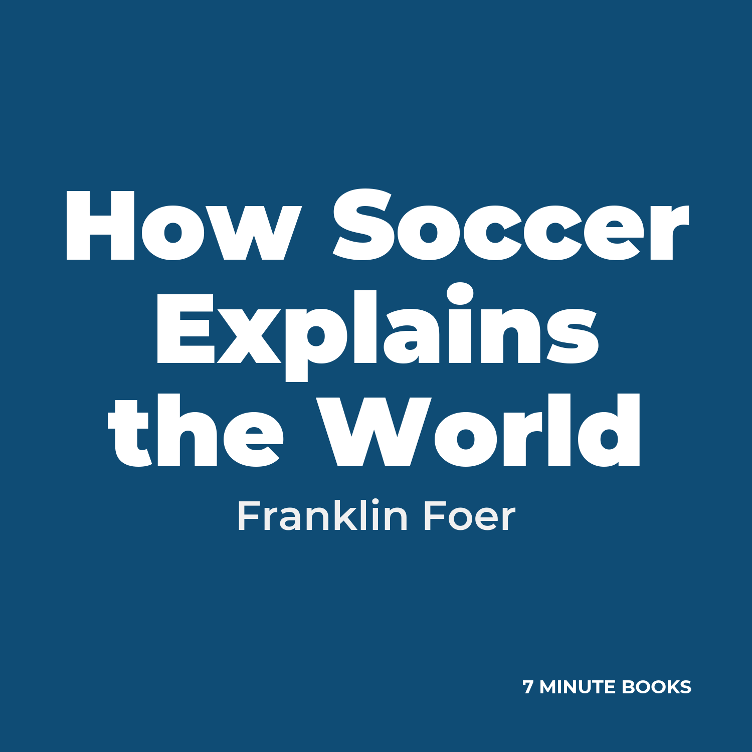 How Soccer Explains the World — by Franklin Foer