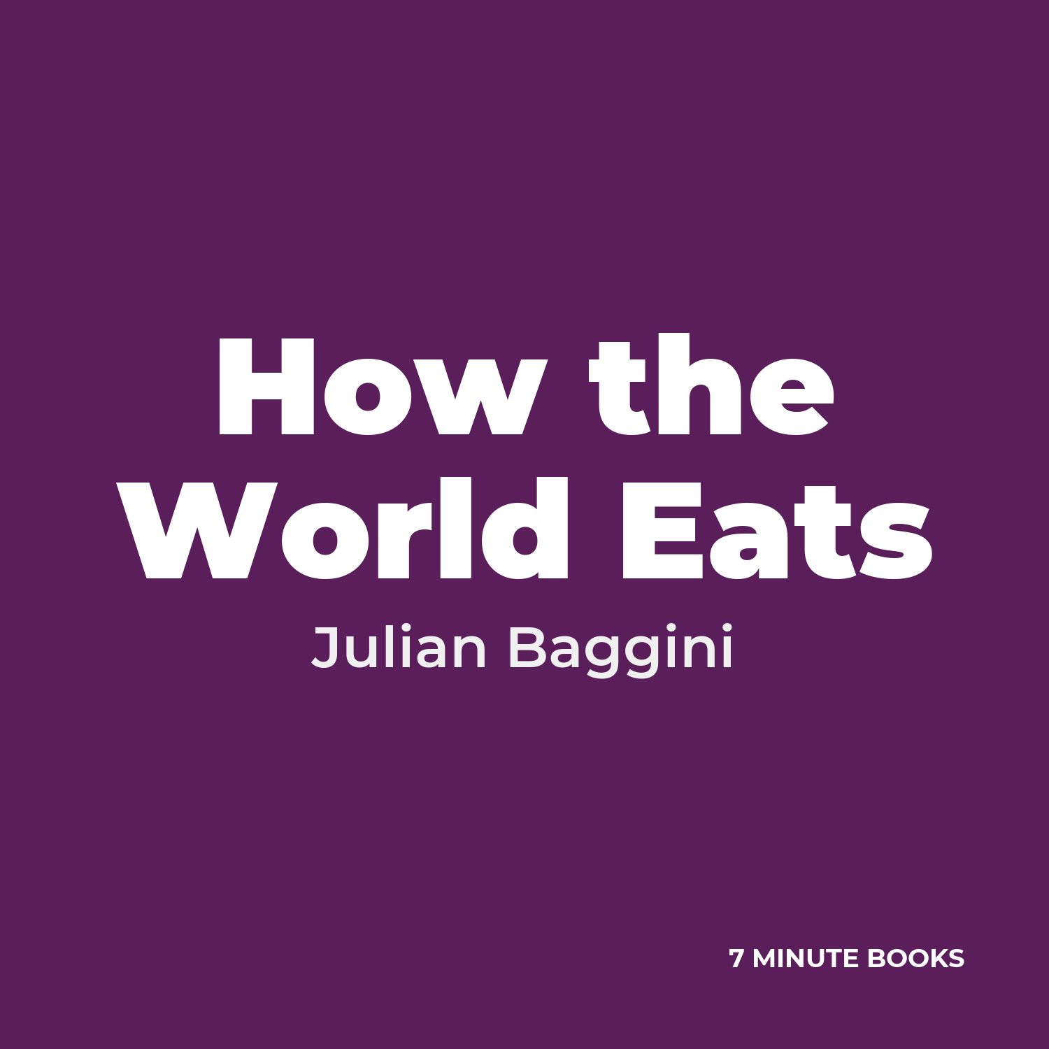How the World Eats — by Julian Baggini