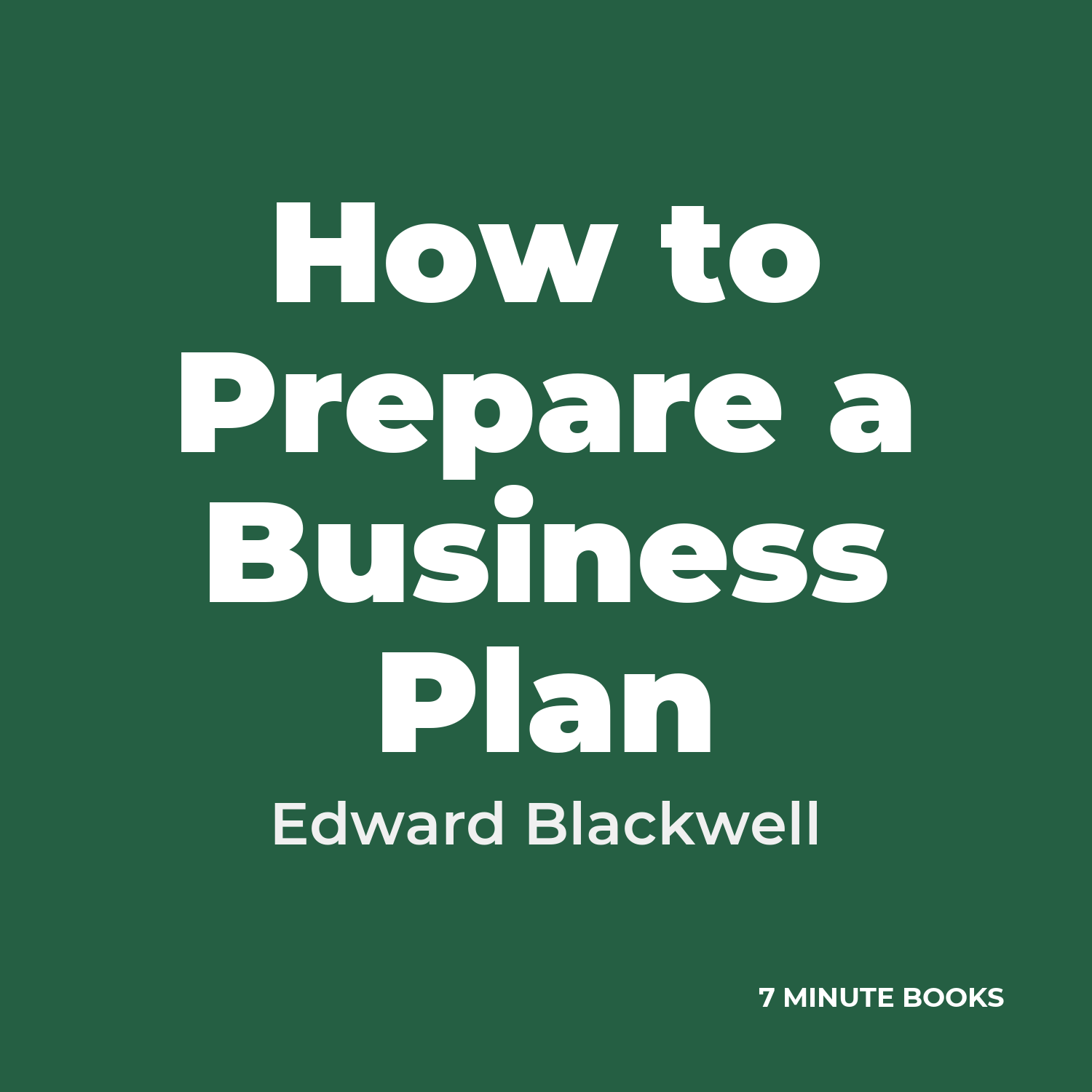 How to Prepare a Business Plan — by Edward Blackwell