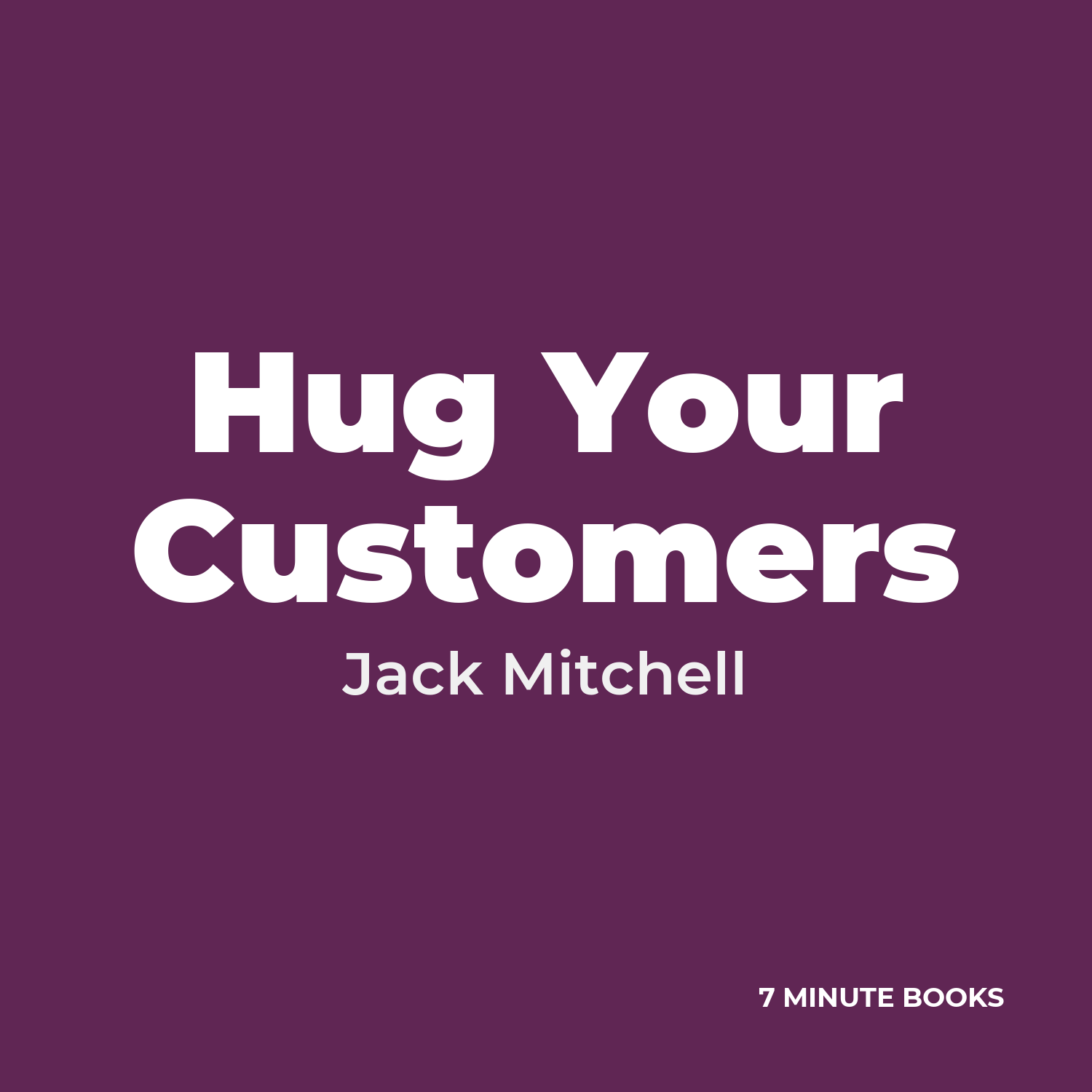 Hug Your Customers — by Jack Mitchell