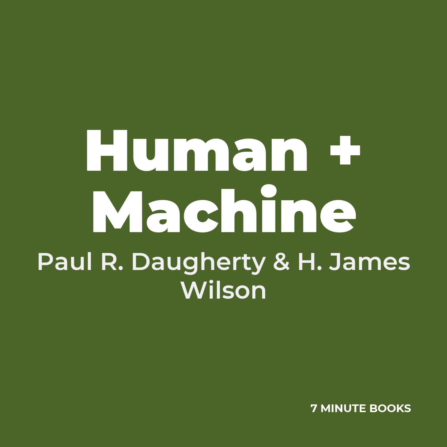 Human + Machine — by Paul R. Daugherty & H. James Wilson