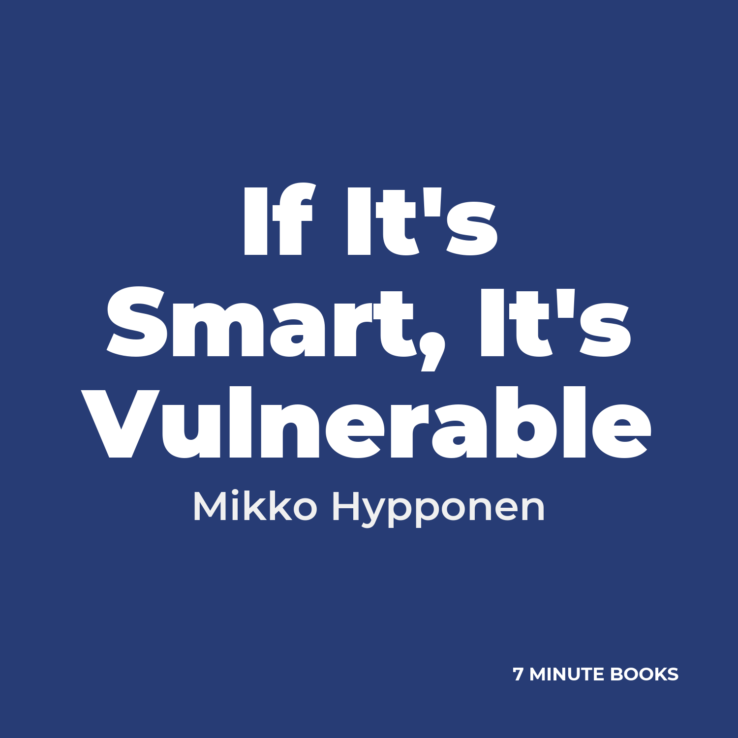 If It’s Smart, It’s Vulnerable — by Mikko Hypponen
