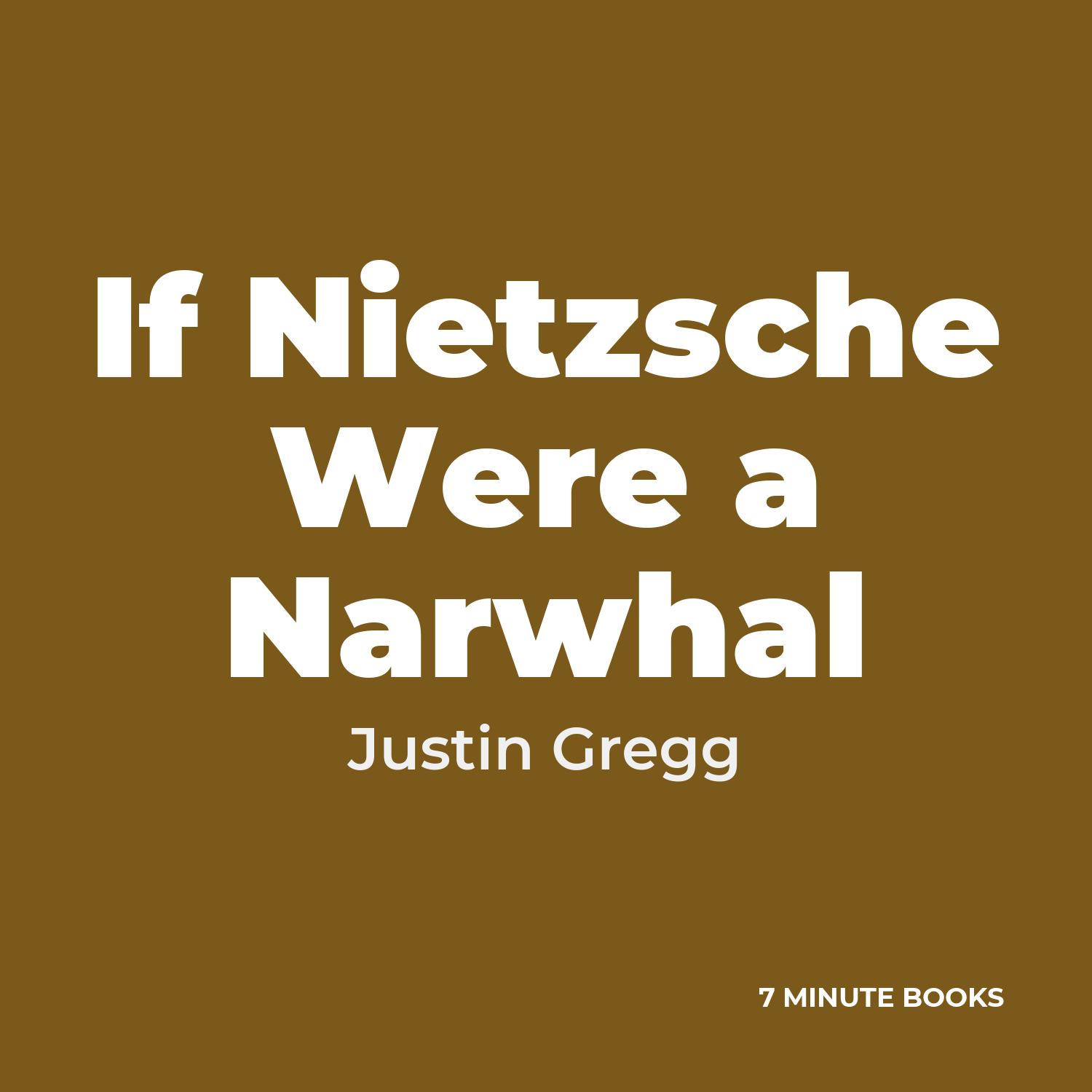 If Nietzsche Were a Narwhal — by Justin Gregg