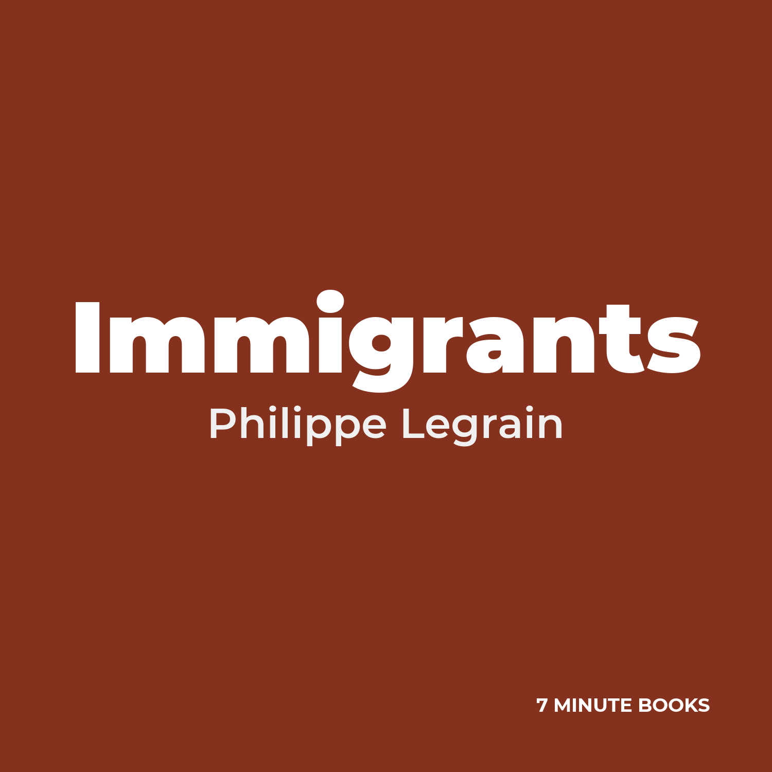 Immigrants — by Philippe Legrain