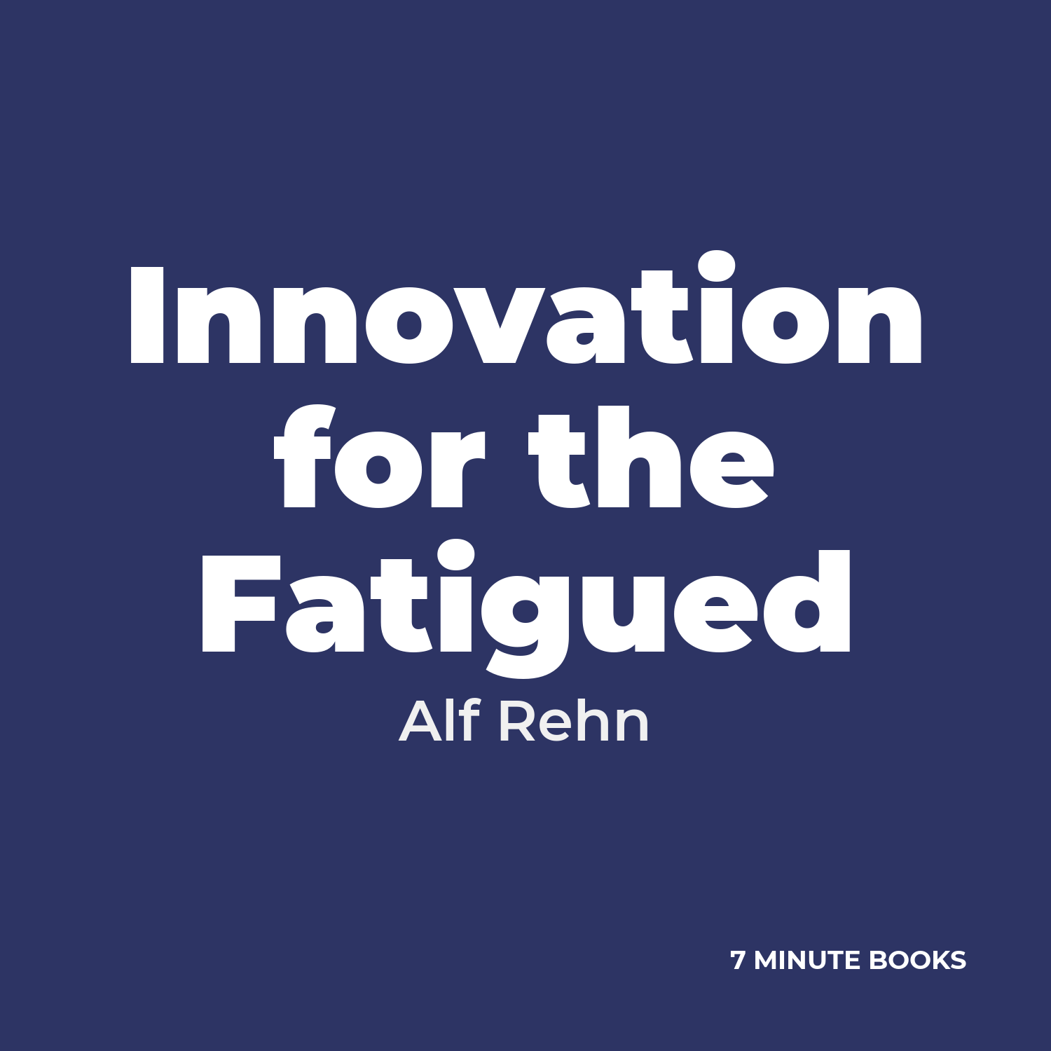 Innovation for the Fatigued cover