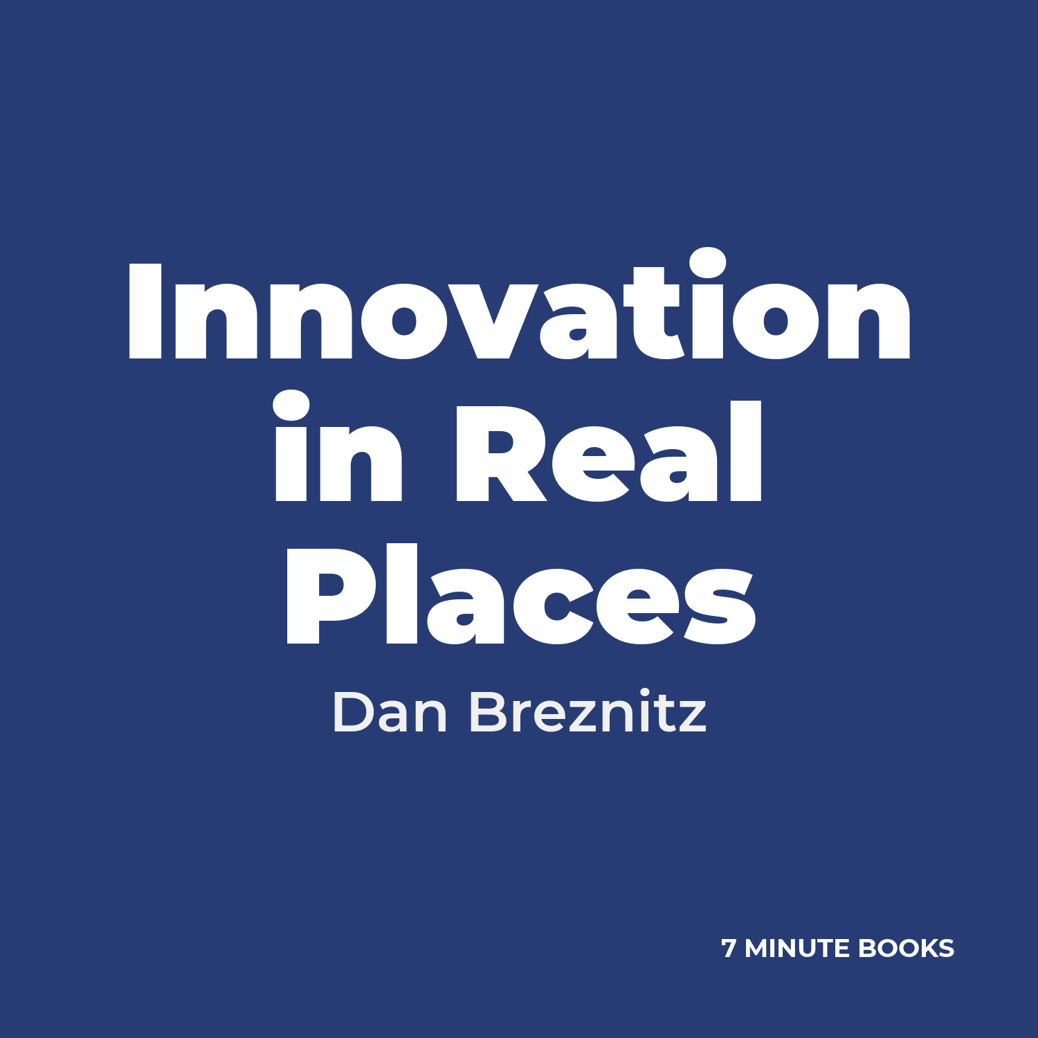Innovation in Real Places — by Dan Breznitz