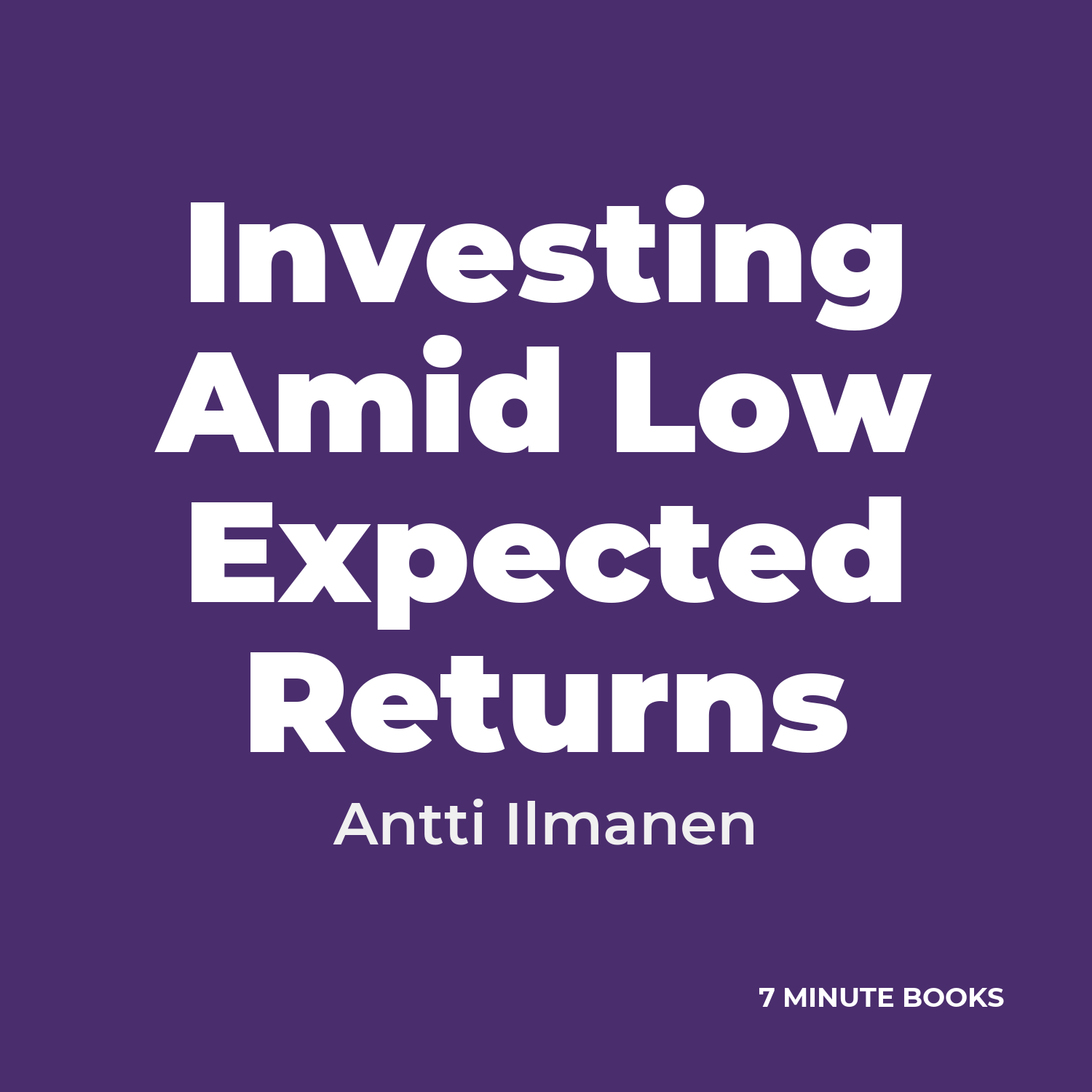 Investing Amid Low Expected Returns — by Antti Ilmanen