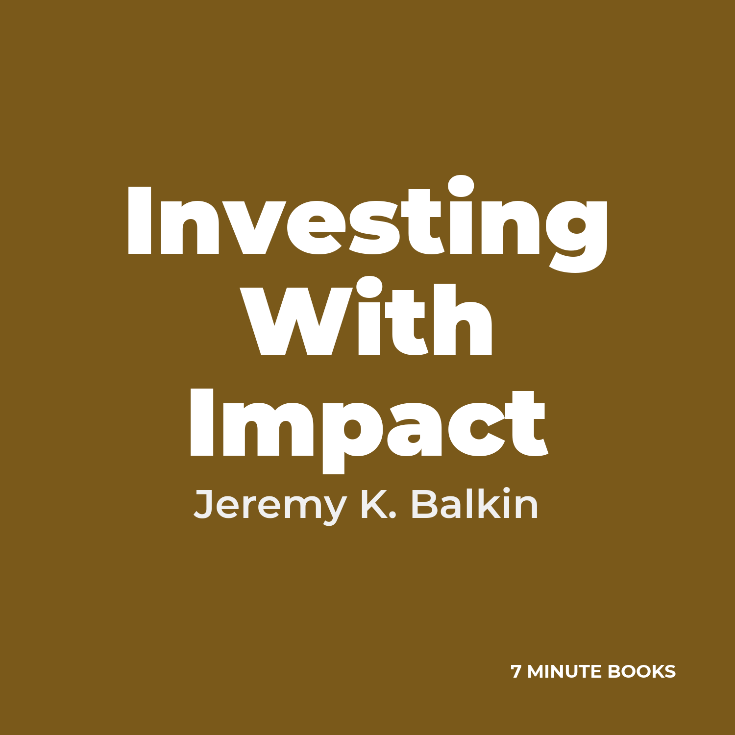Investing With Impact — by Jeremy K. Balkin