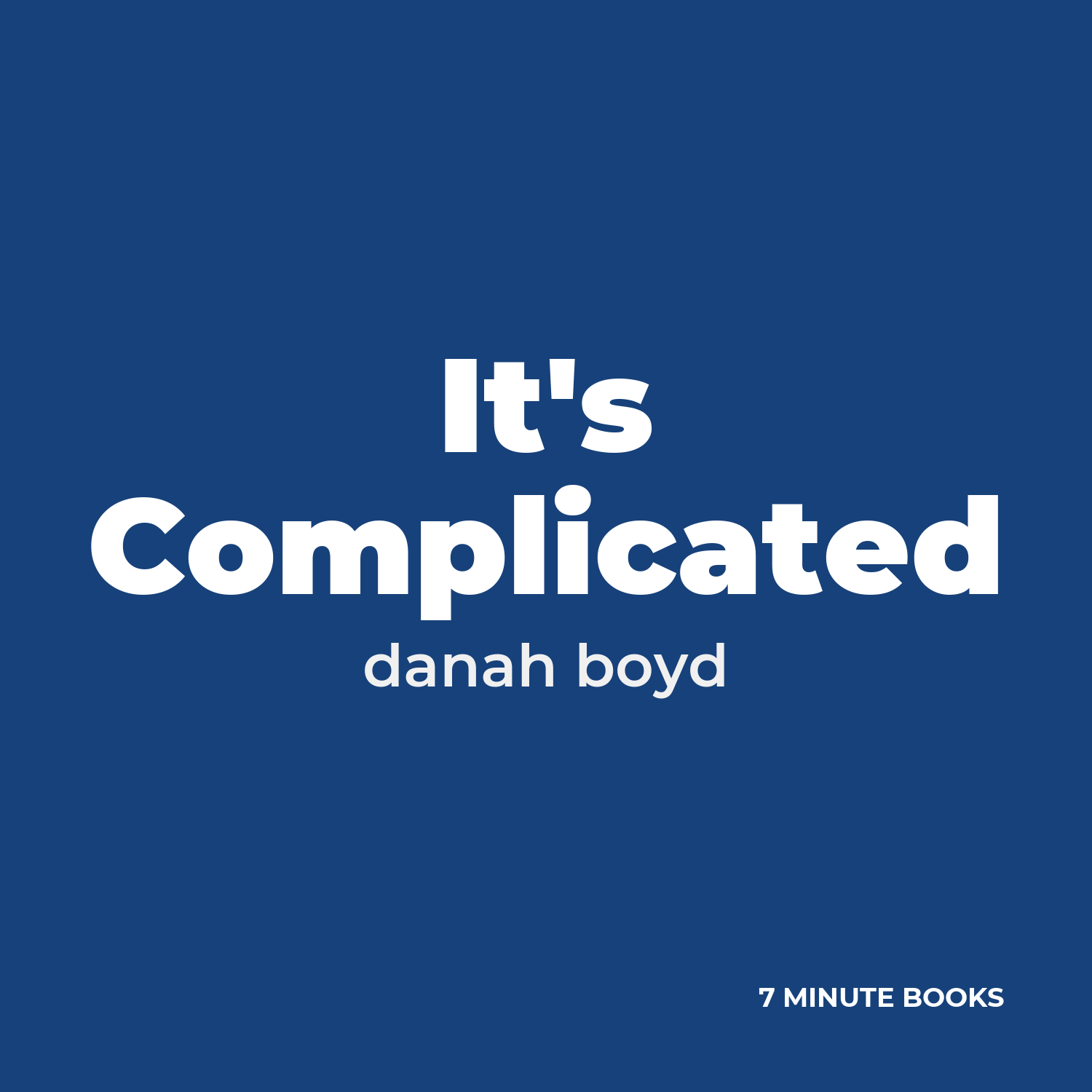 It’s Complicated — by danah boyd