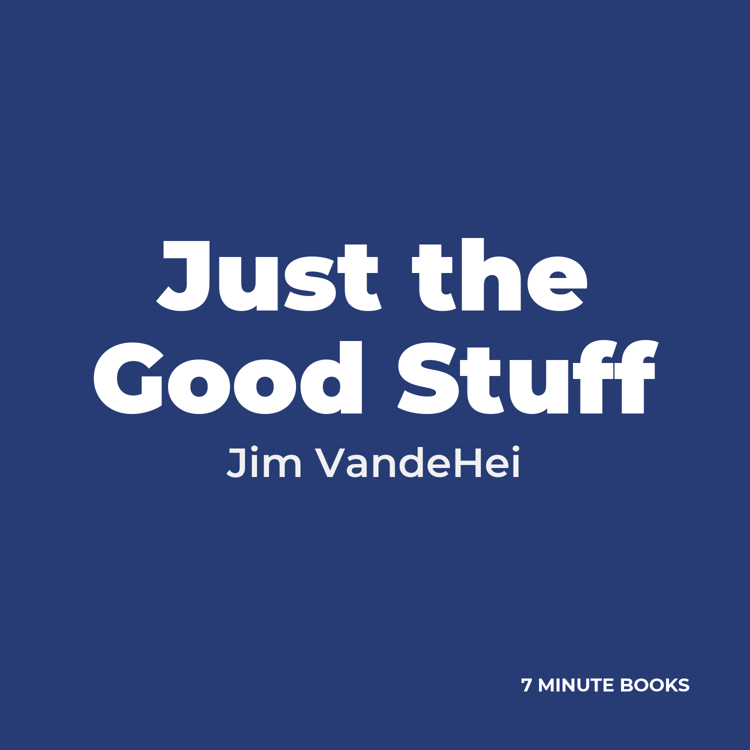 Just the Good Stuff — by Jim VandeHei