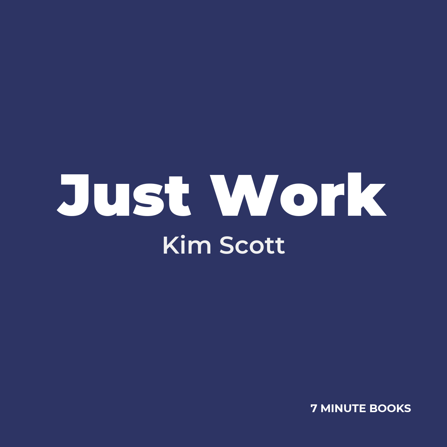 Just Work — by Kim Scott